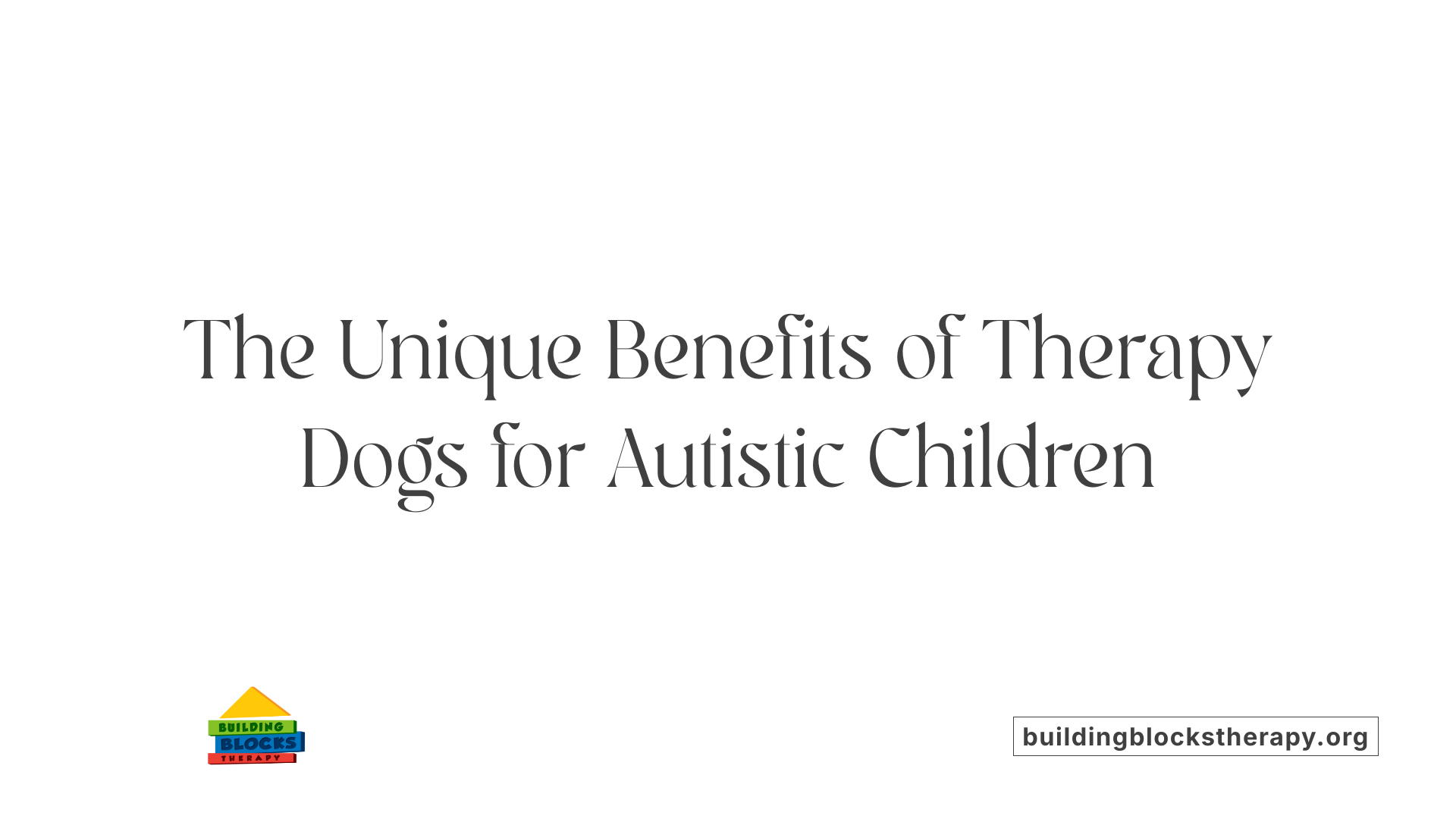 The Unique Benefits of Therapy Dogs for Autistic Children