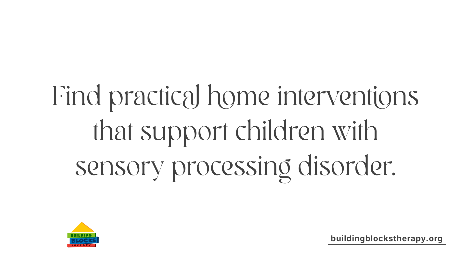Find practical home interventions that support children with sensory processing disorder.