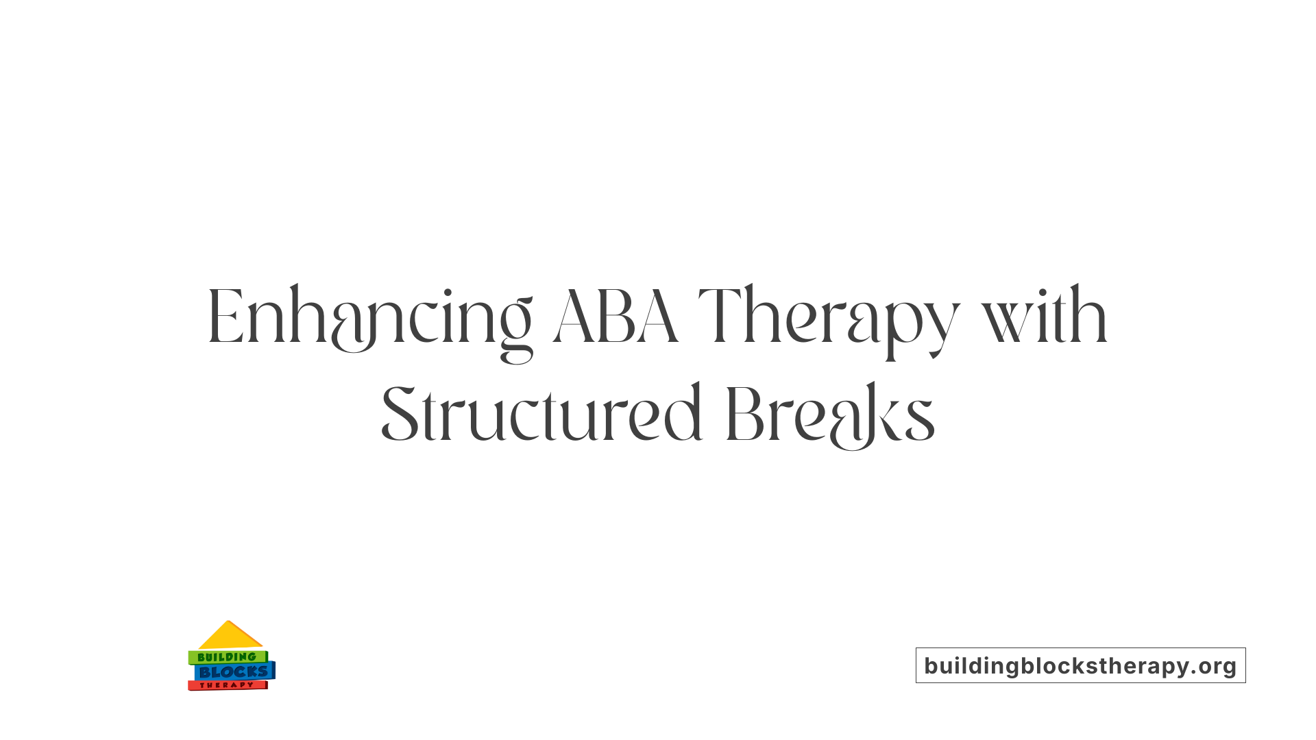 Enhancing ABA Therapy with Structured Breaks