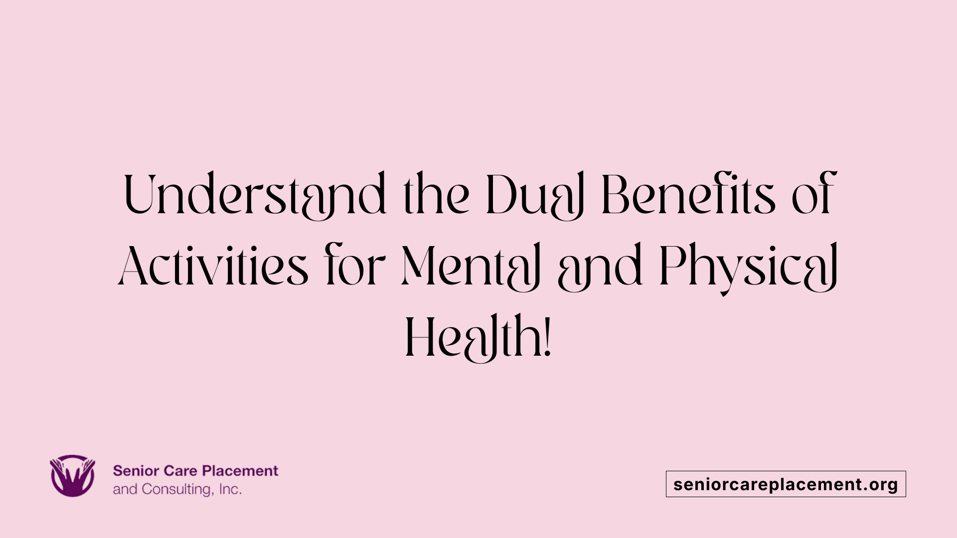 Understand the Dual Benefits of Activities for Mental and Physical Health!