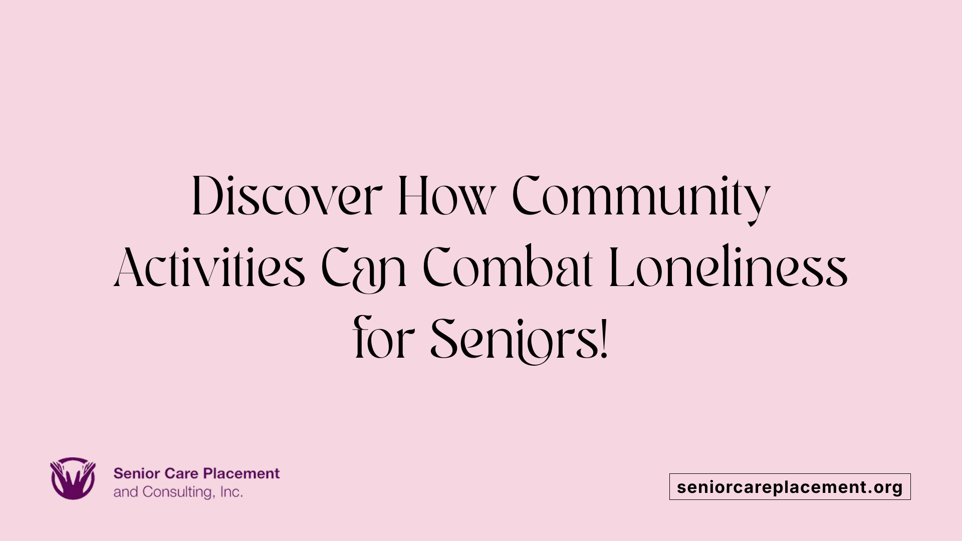 Discover How Community Activities Can Combat Loneliness for Seniors!