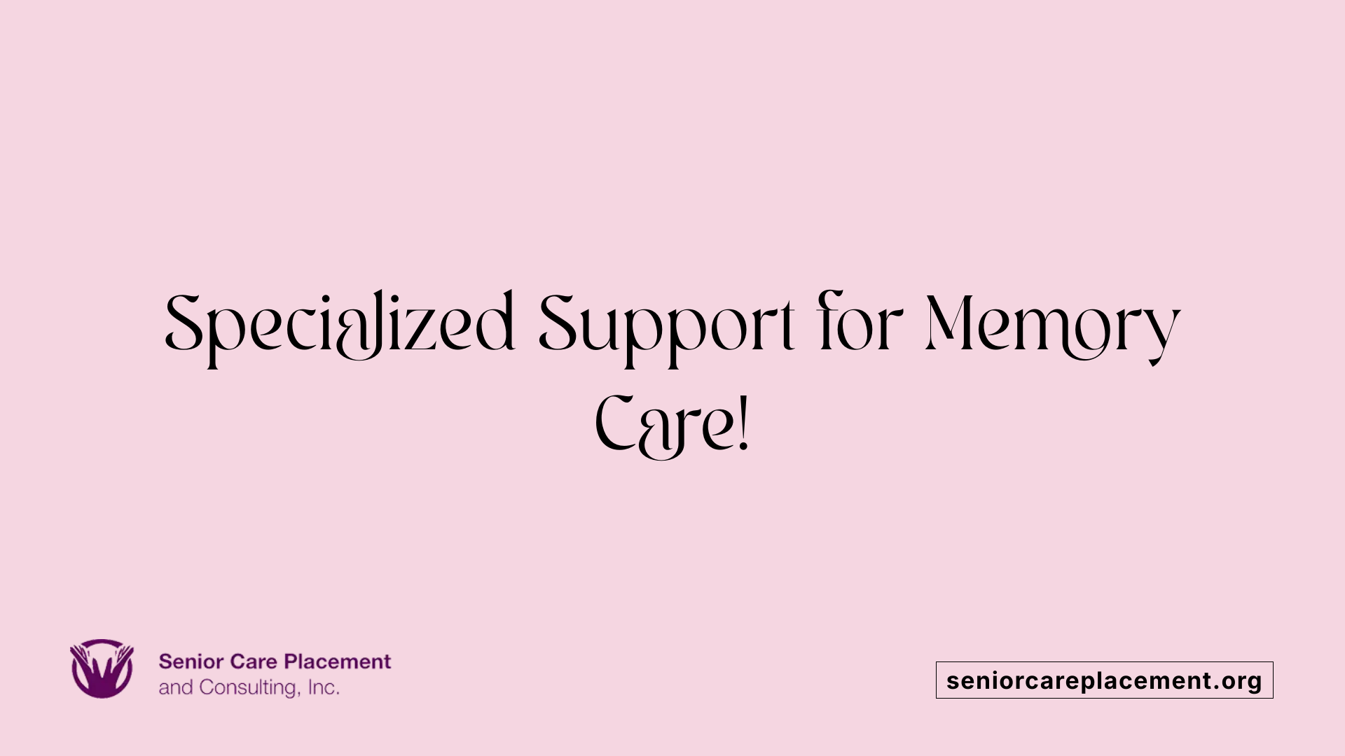 Specialized Support for Memory Care!