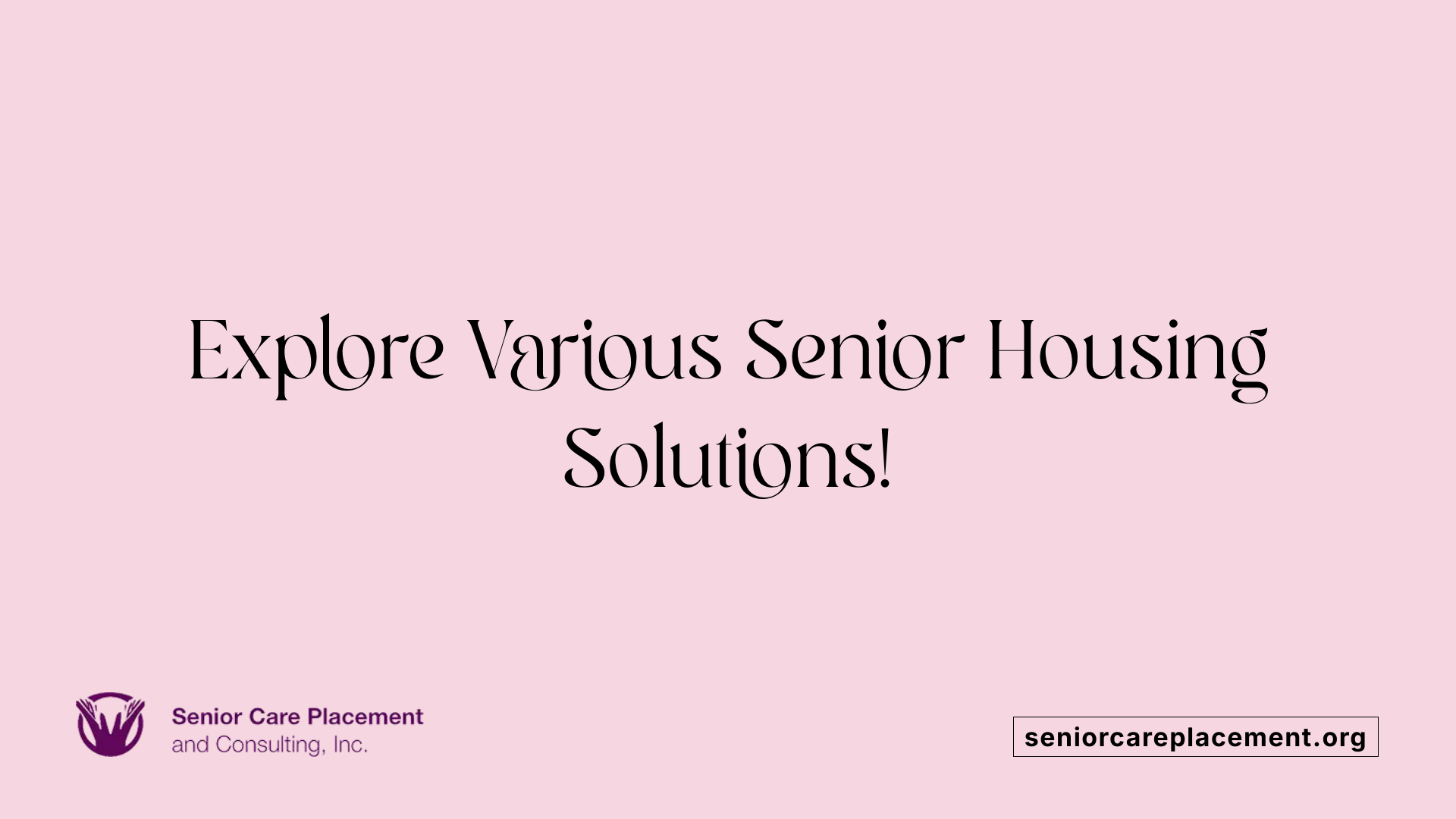 Explore Various Senior Housing Solutions!
