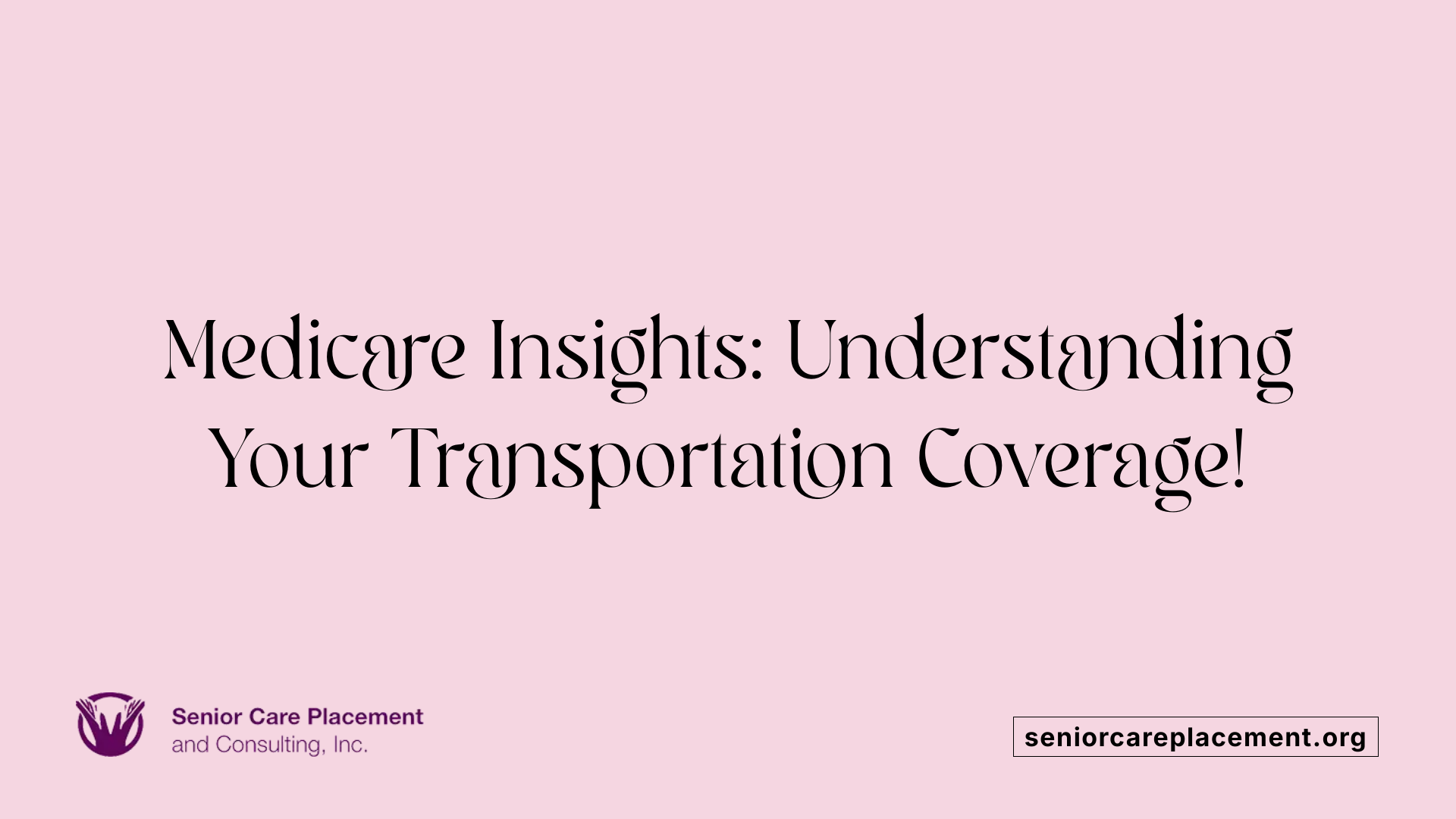 Medicare Insights: Understanding Your Transportation Coverage!