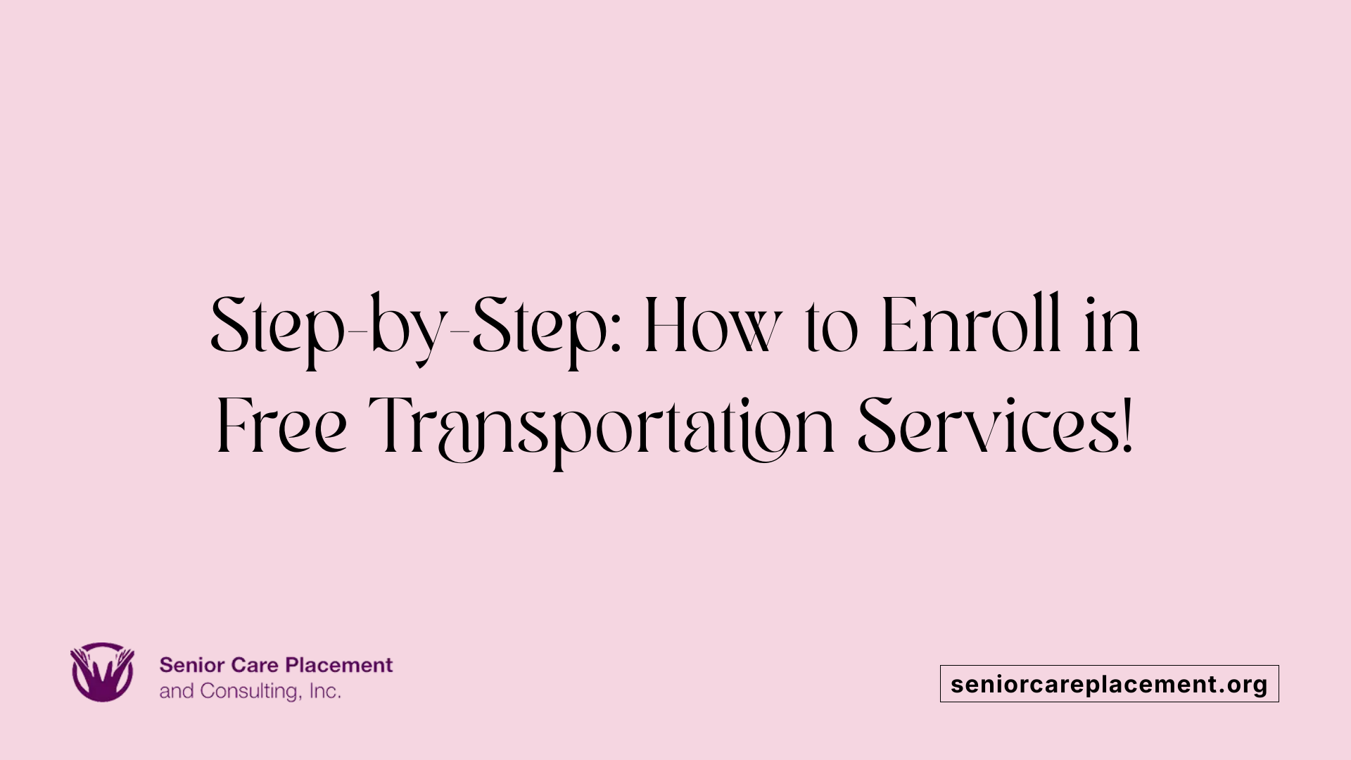 Step-by-Step: How to Enroll in Free Transportation Services!