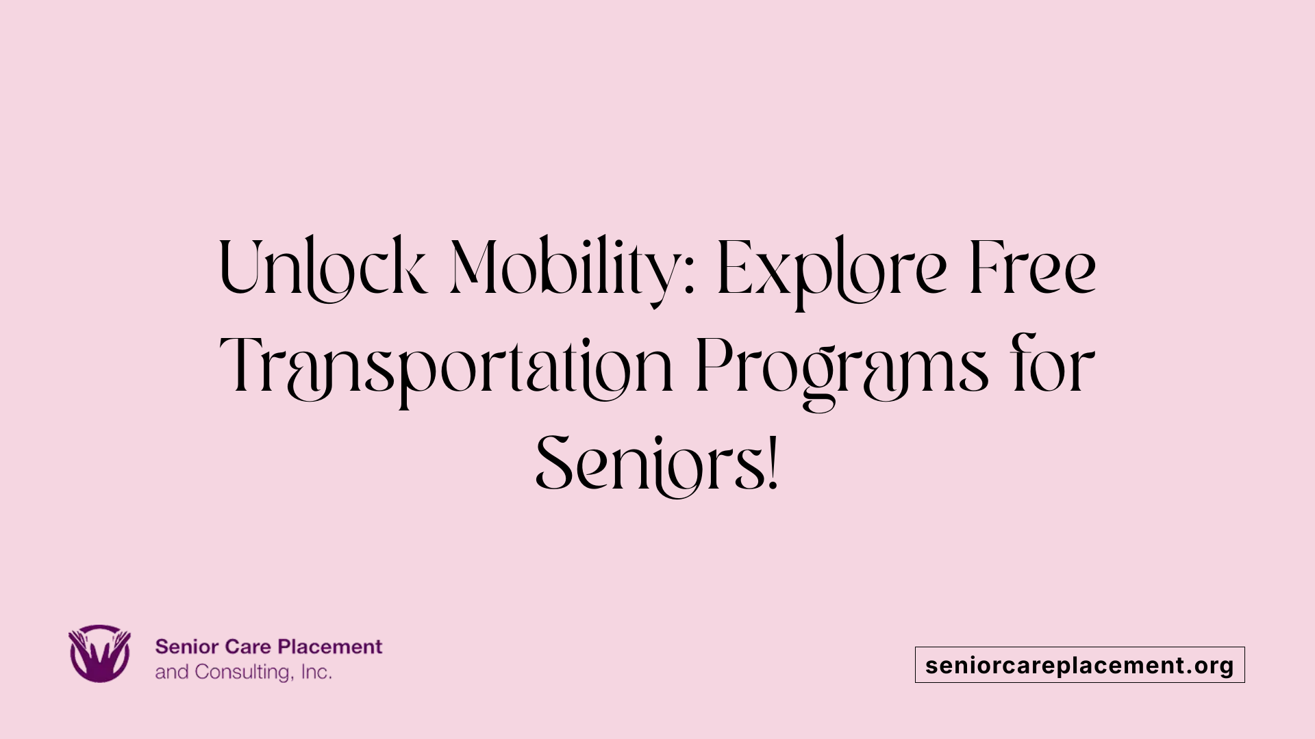 Unlock Mobility: Explore Free Transportation Programs for Seniors!