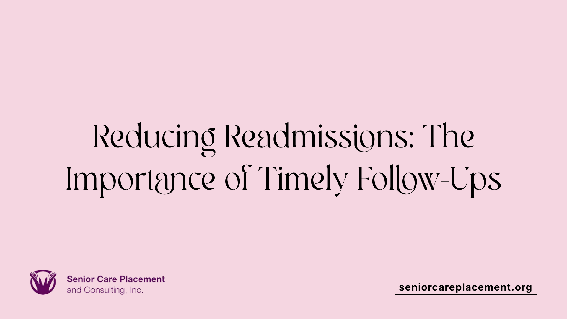 Reducing Readmissions: The Importance of Timely Follow-Ups