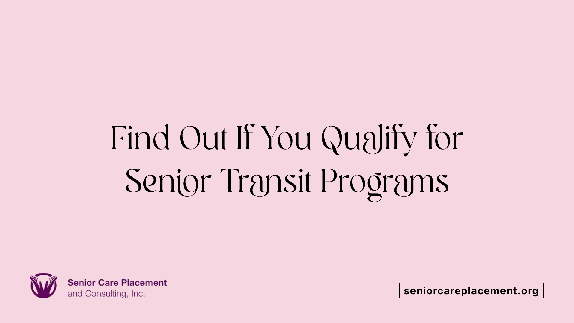 Find Out If You Qualify for Senior Transit Programs