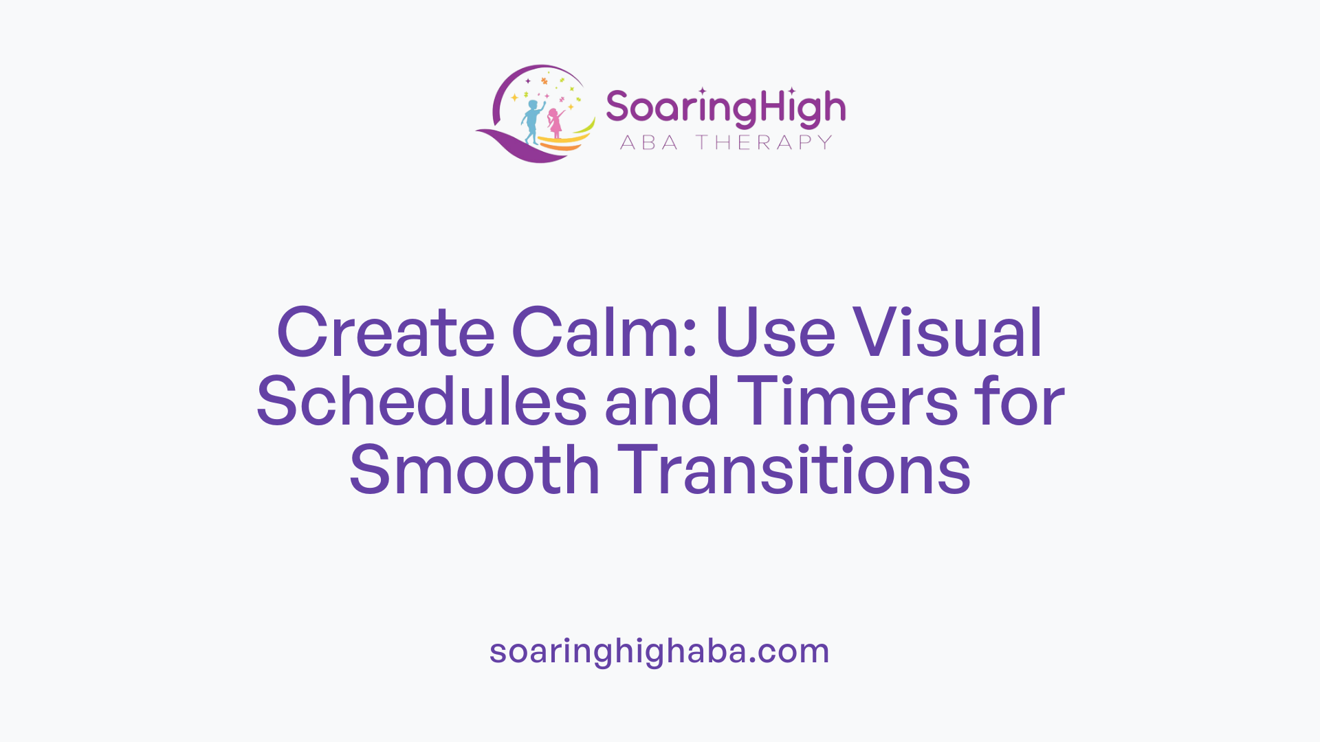 Create Calm: Use Visual Schedules and Timers for Smooth Transitions