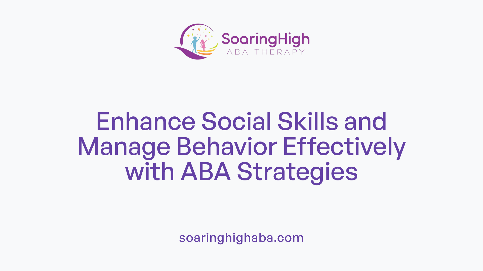 Enhance Social Skills and Manage Behavior Effectively with ABA Strategies