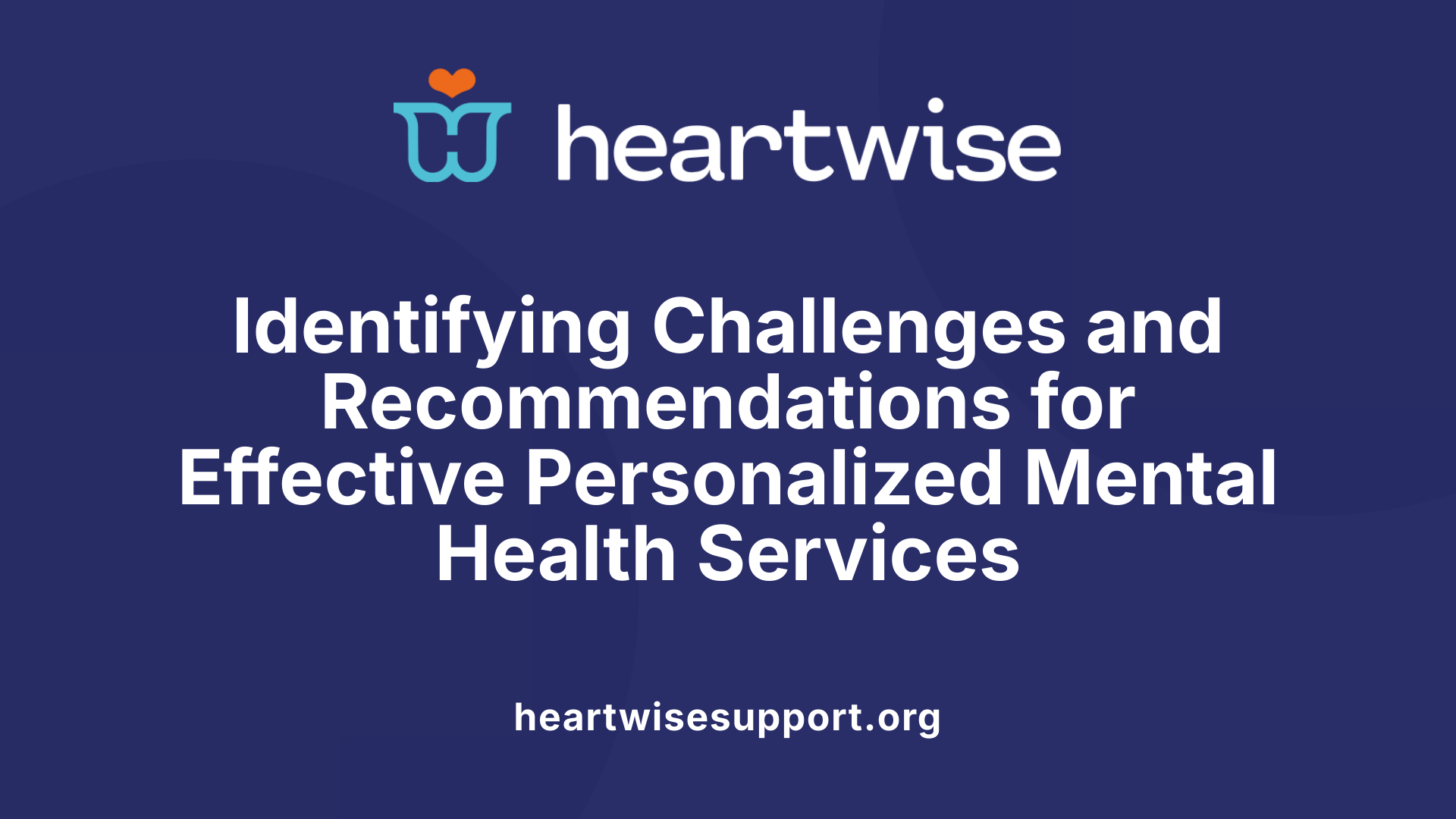 Identifying Challenges and Recommendations for Effective Personalized Mental Health Services