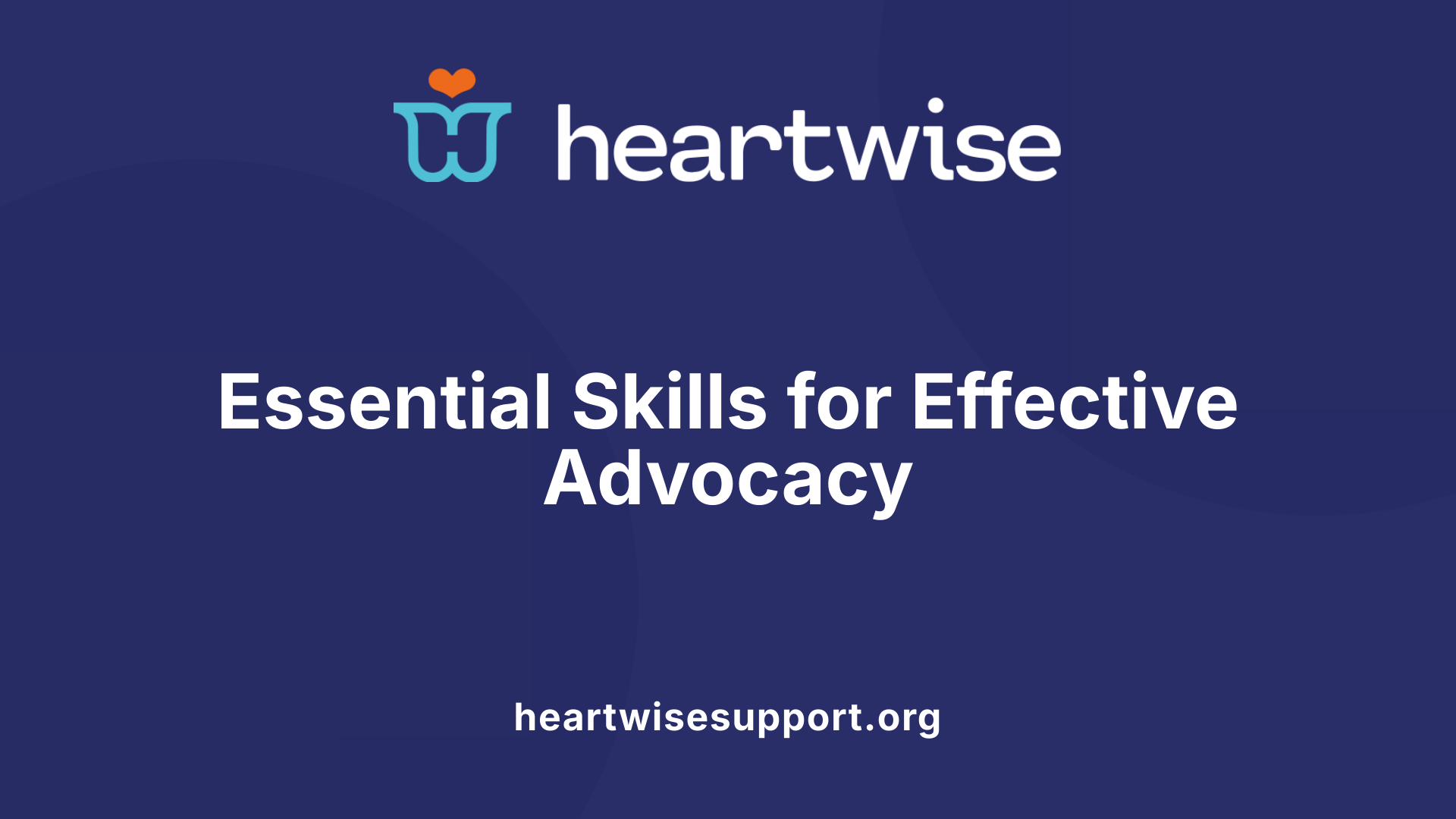 Essential Skills for Effective Advocacy