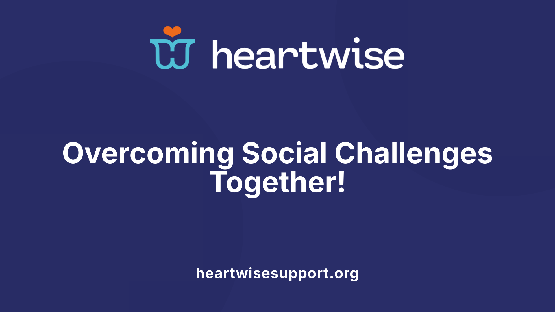 Overcoming Social Challenges Together!