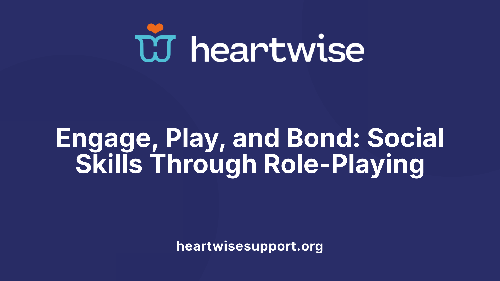 Engage, Play, and Bond: Social Skills Through Role-Playing