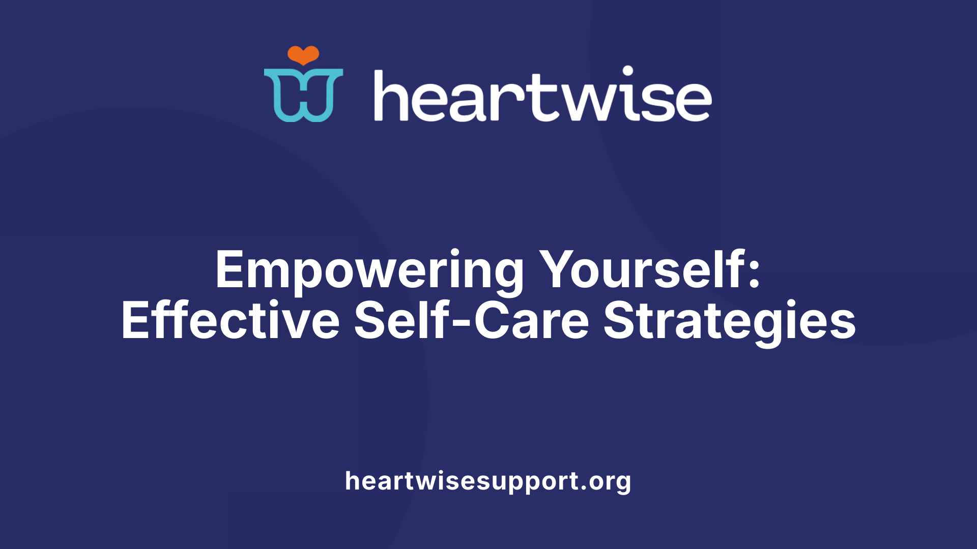 Empowering Yourself: Effective Self-Care Strategies