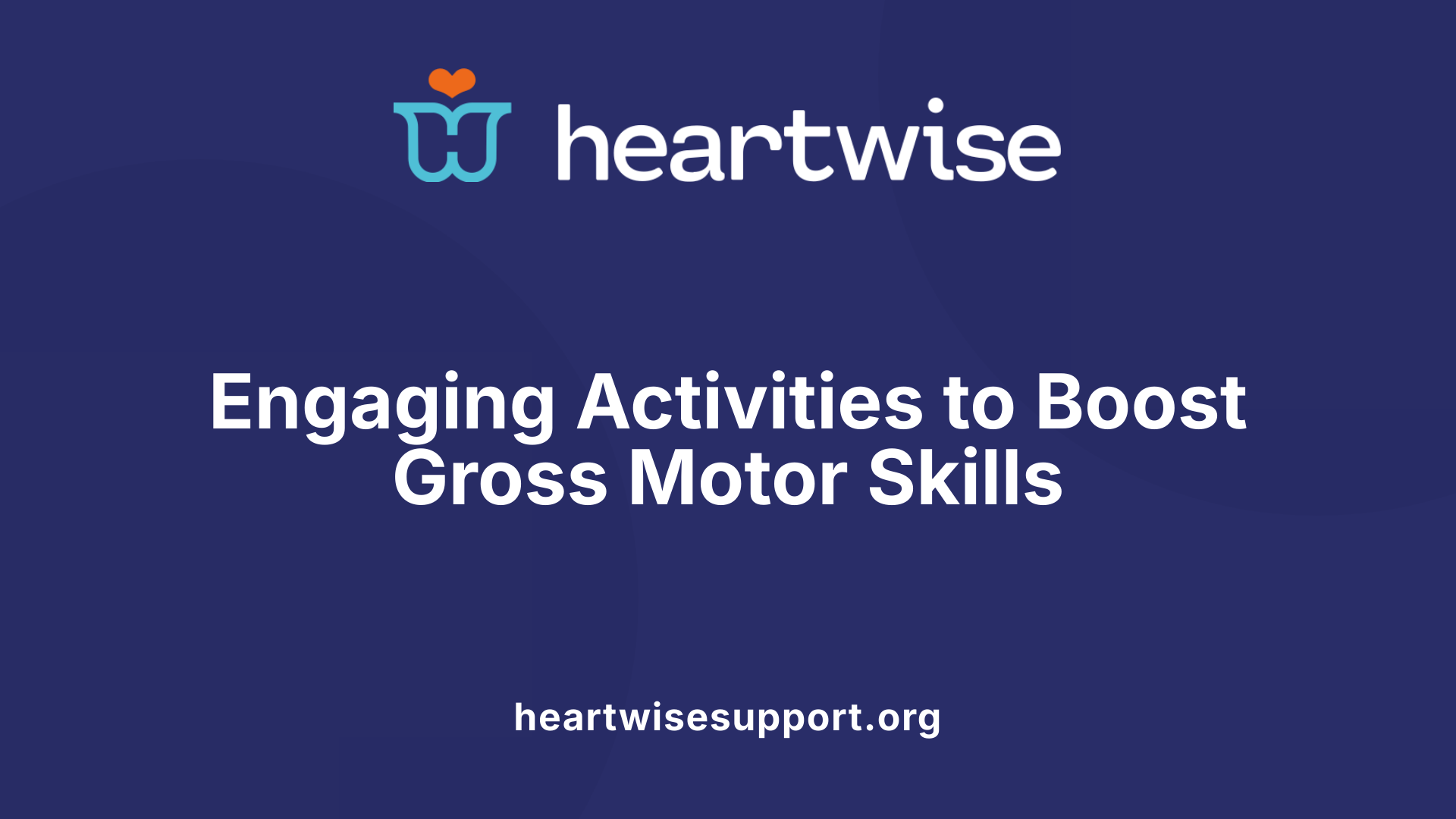 Engaging Activities to Boost Gross Motor Skills
