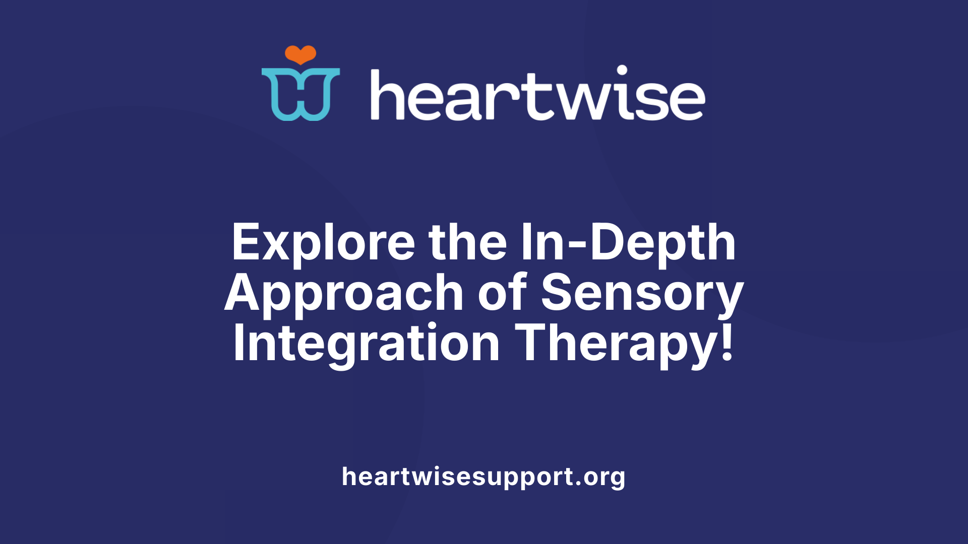 Explore the In-Depth Approach of Sensory Integration Therapy!