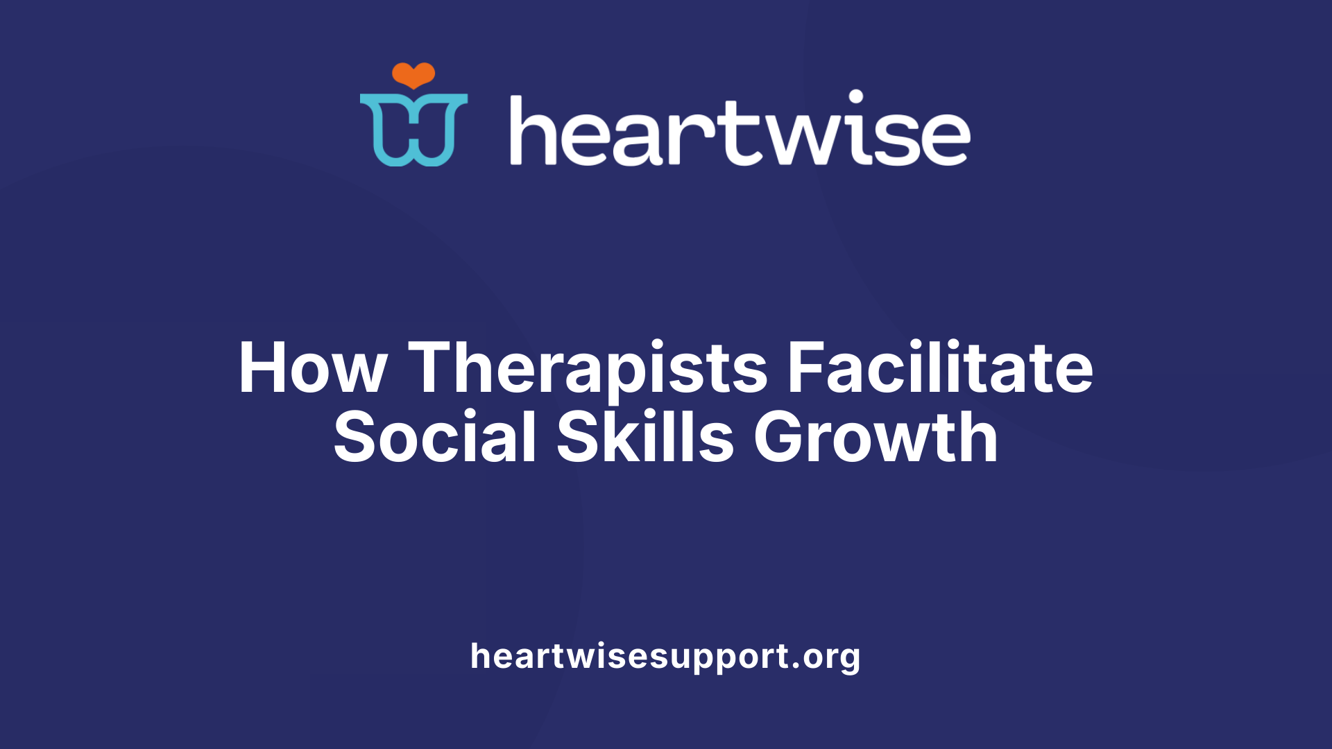 How Therapists Facilitate Social Skills Growth