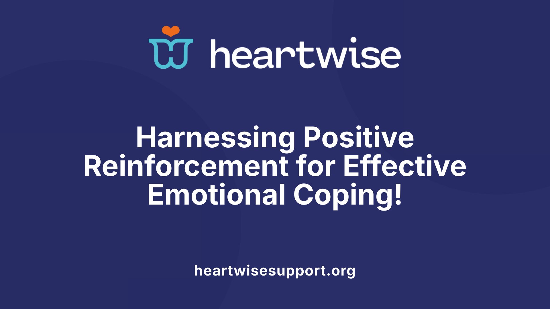 Harnessing Positive Reinforcement for Effective Emotional Coping!