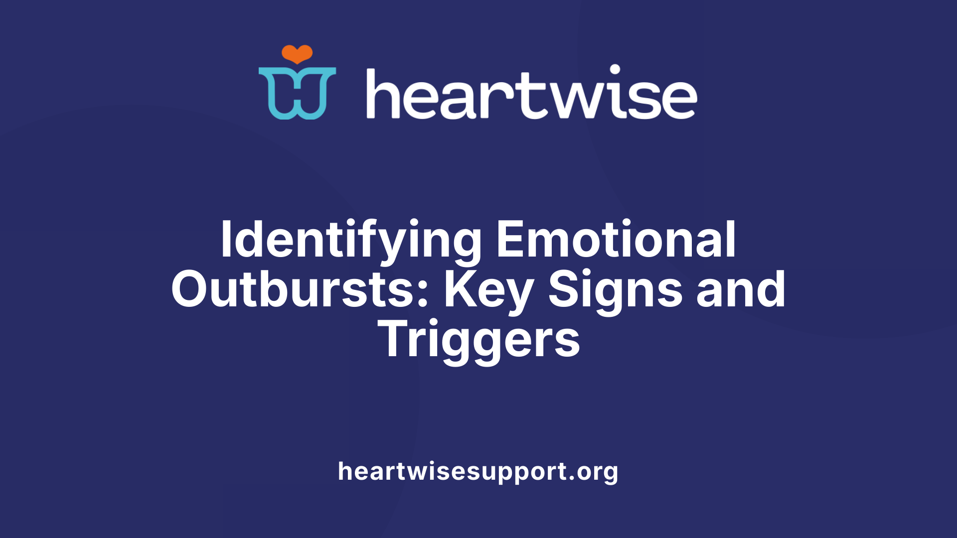 Identifying Emotional Outbursts: Key Signs and Triggers