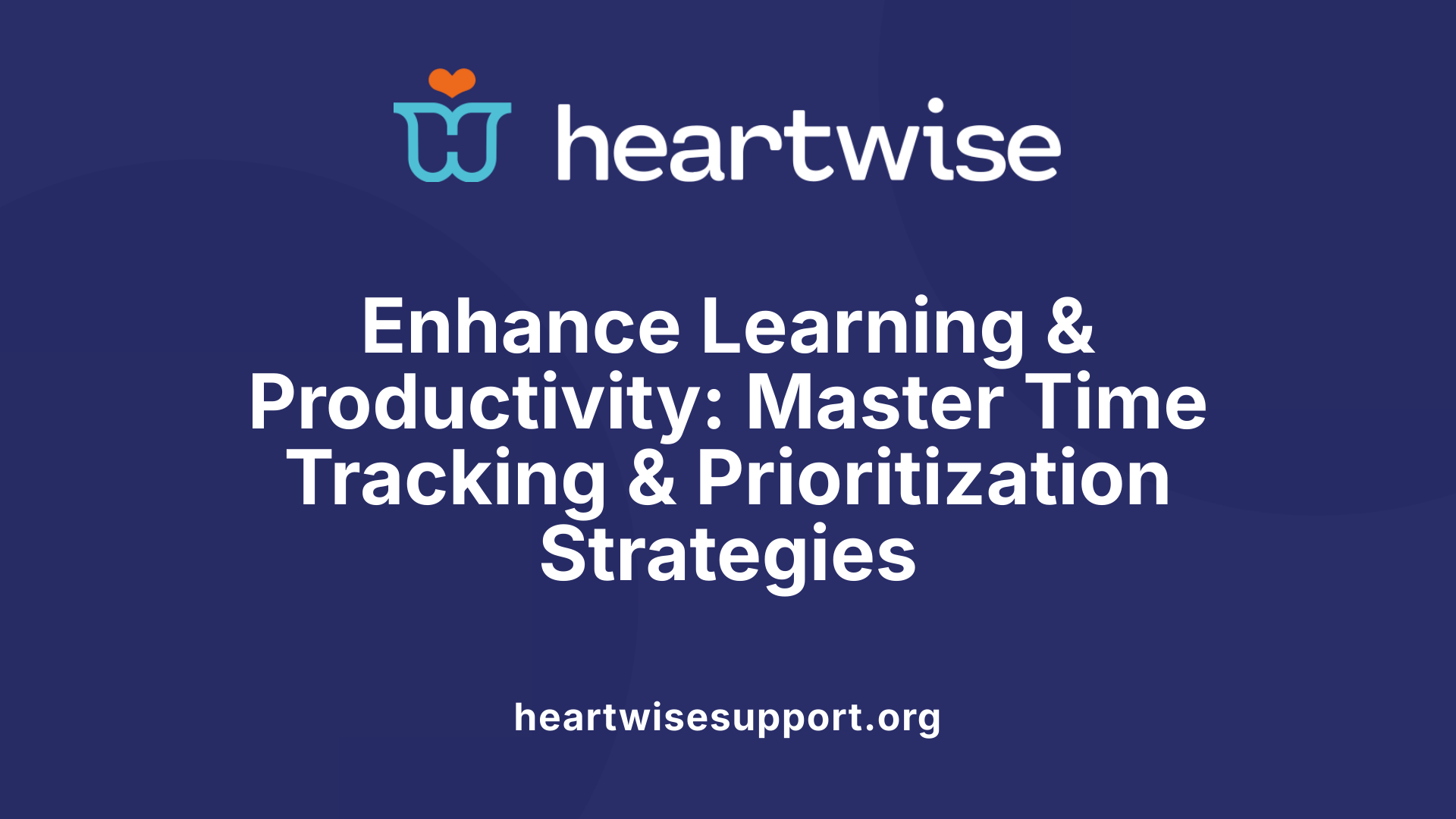 Enhance Learning &amp; Productivity: Master Time Tracking &amp; Prioritization Strategies