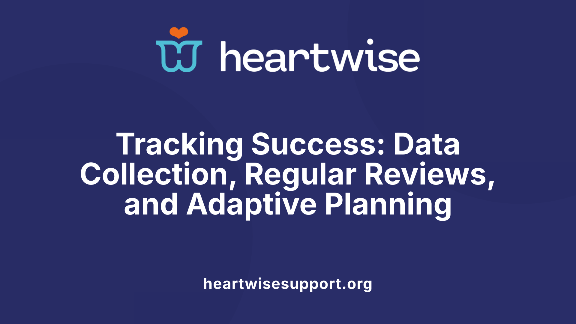 Tracking Success: Data Collection, Regular Reviews, and Adaptive Planning