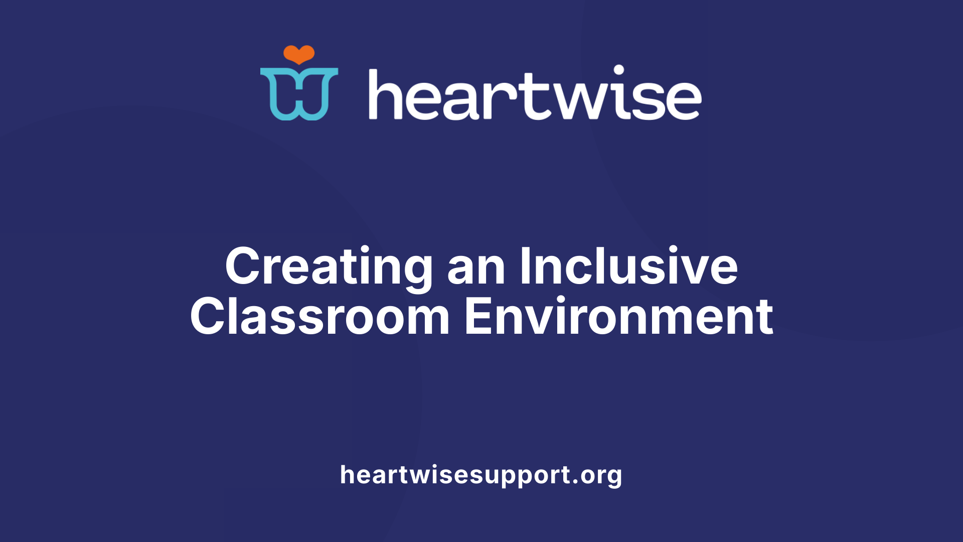 Creating an Inclusive Classroom Environment