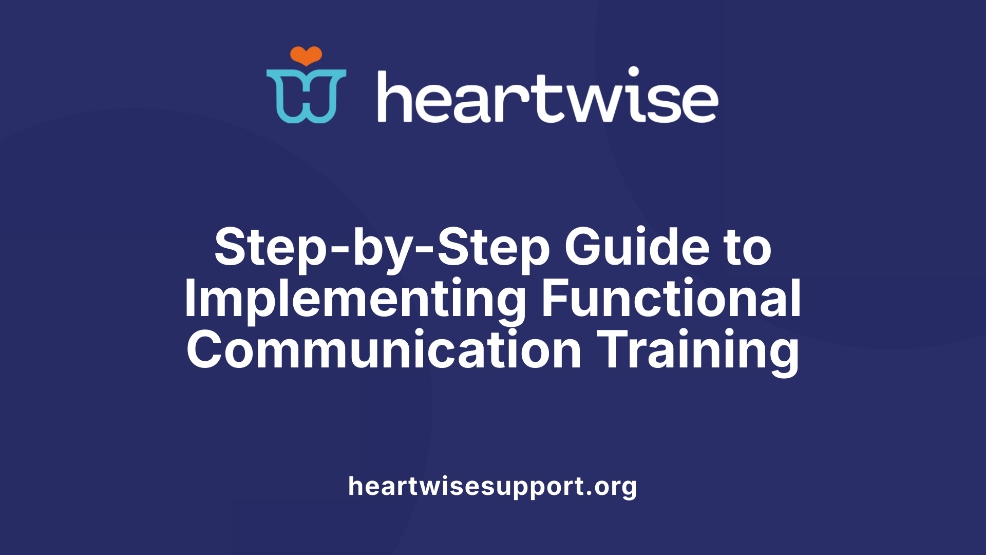 Step-by-Step Guide to Implementing Functional Communication Training