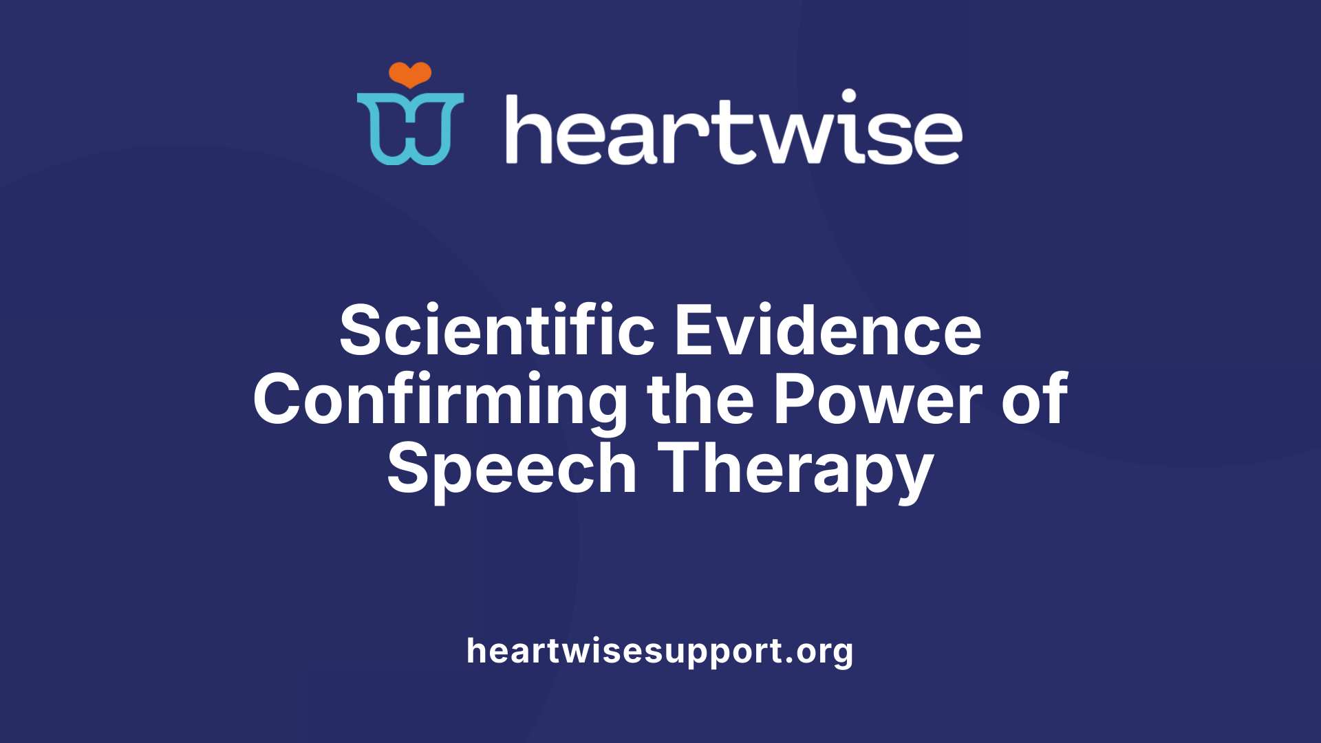 Scientific Evidence Confirming the Power of Speech Therapy