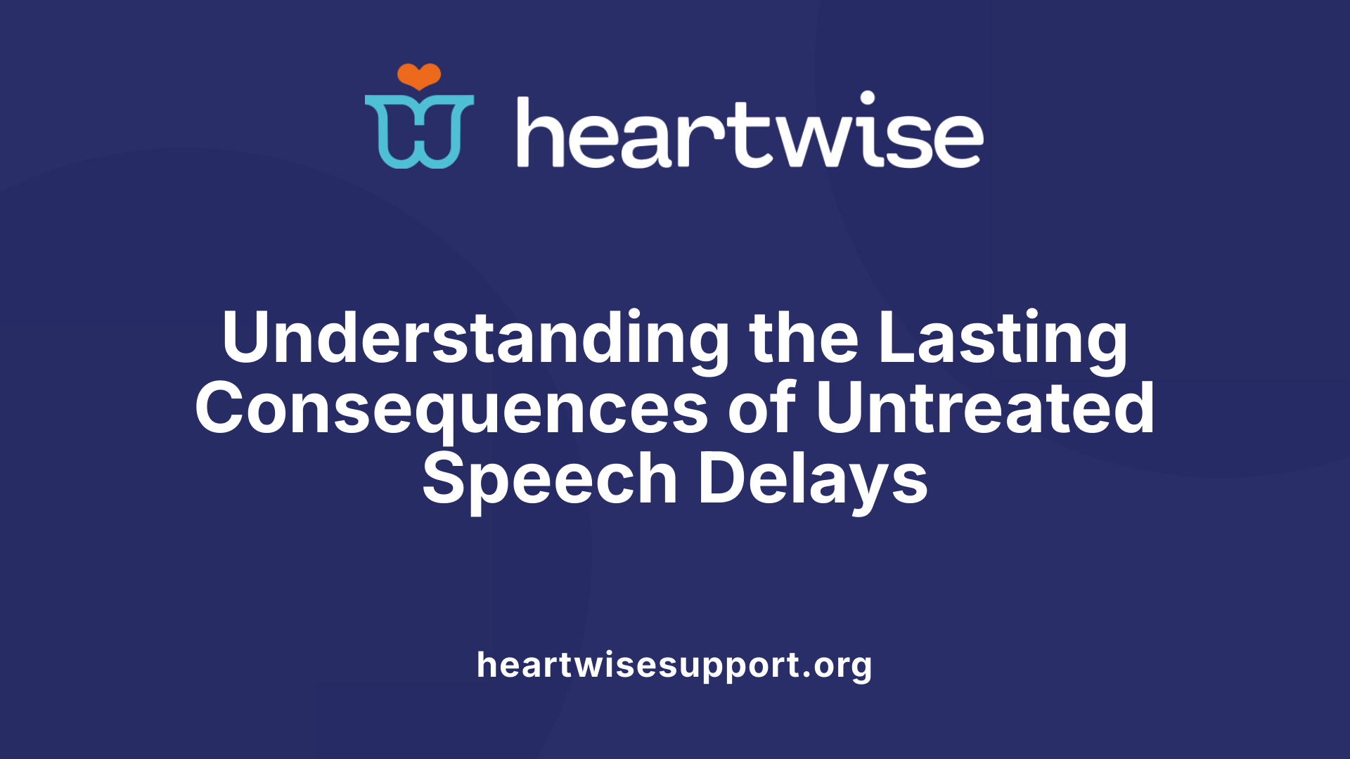 Understanding the Lasting Consequences of Untreated Speech Delays