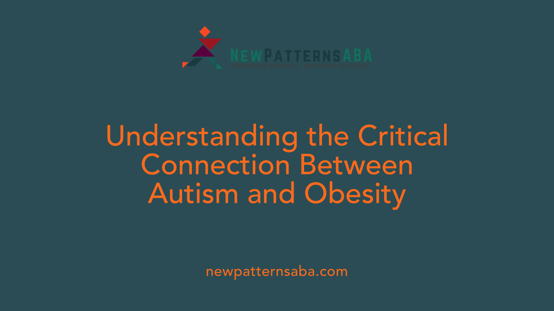 Understanding the Critical Connection Between Autism and Obesity