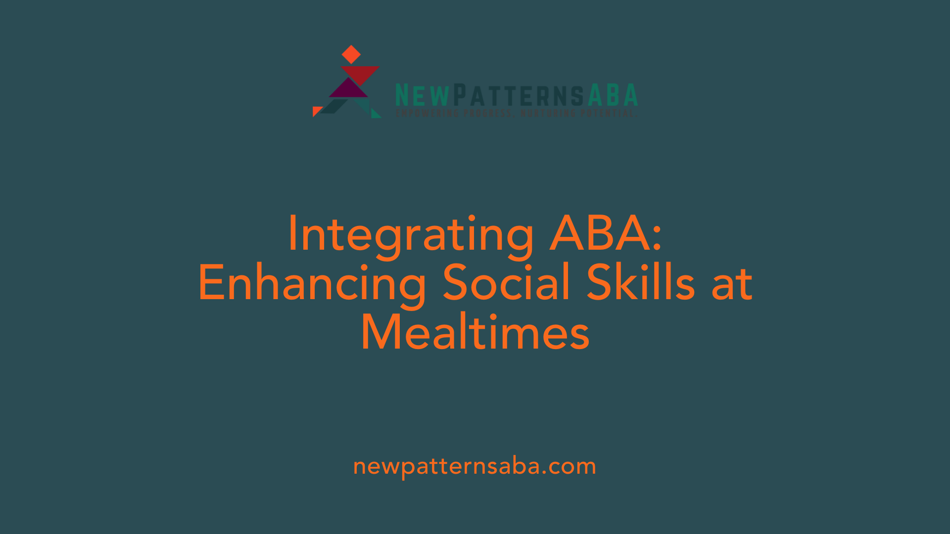 Integrating ABA: Enhancing Social Skills at Mealtimes