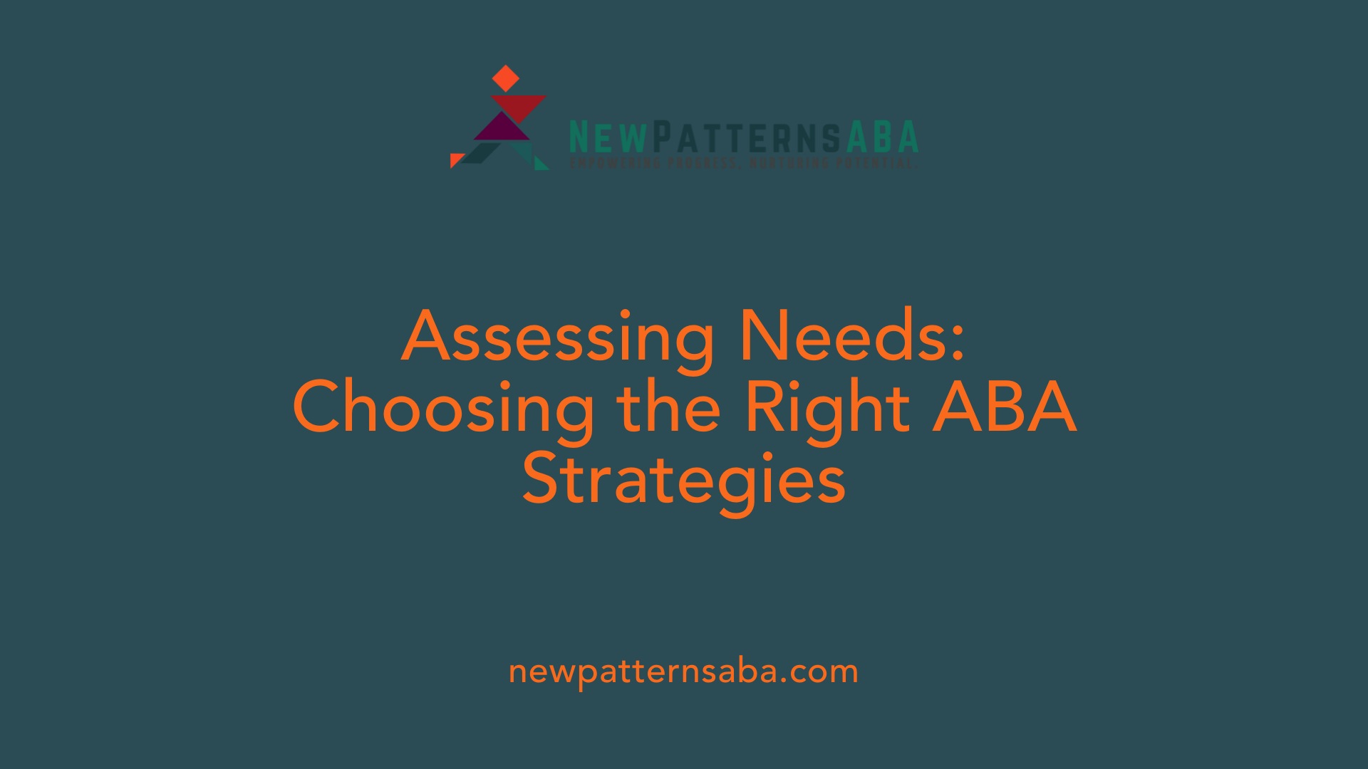 Assessing Needs: Choosing the Right ABA Strategies