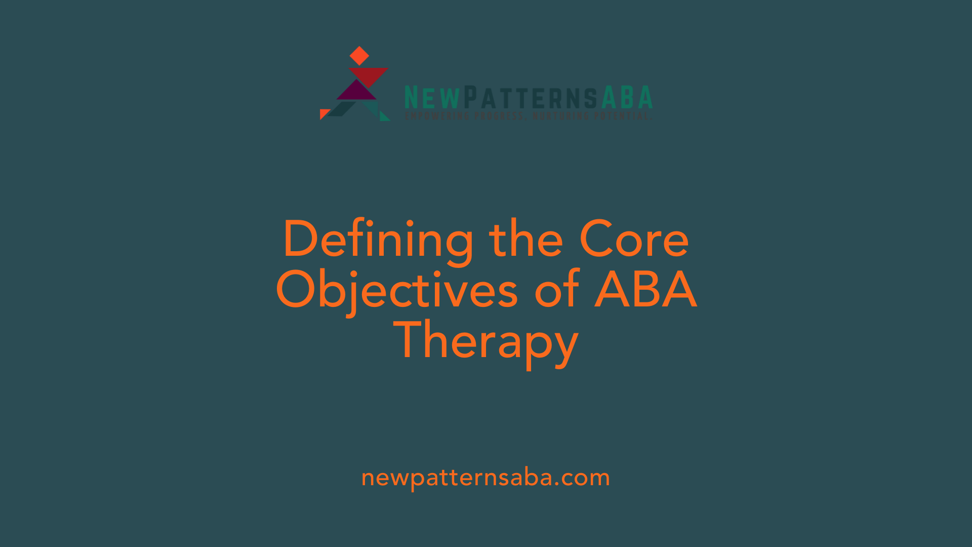 Defining the Core Objectives of ABA Therapy