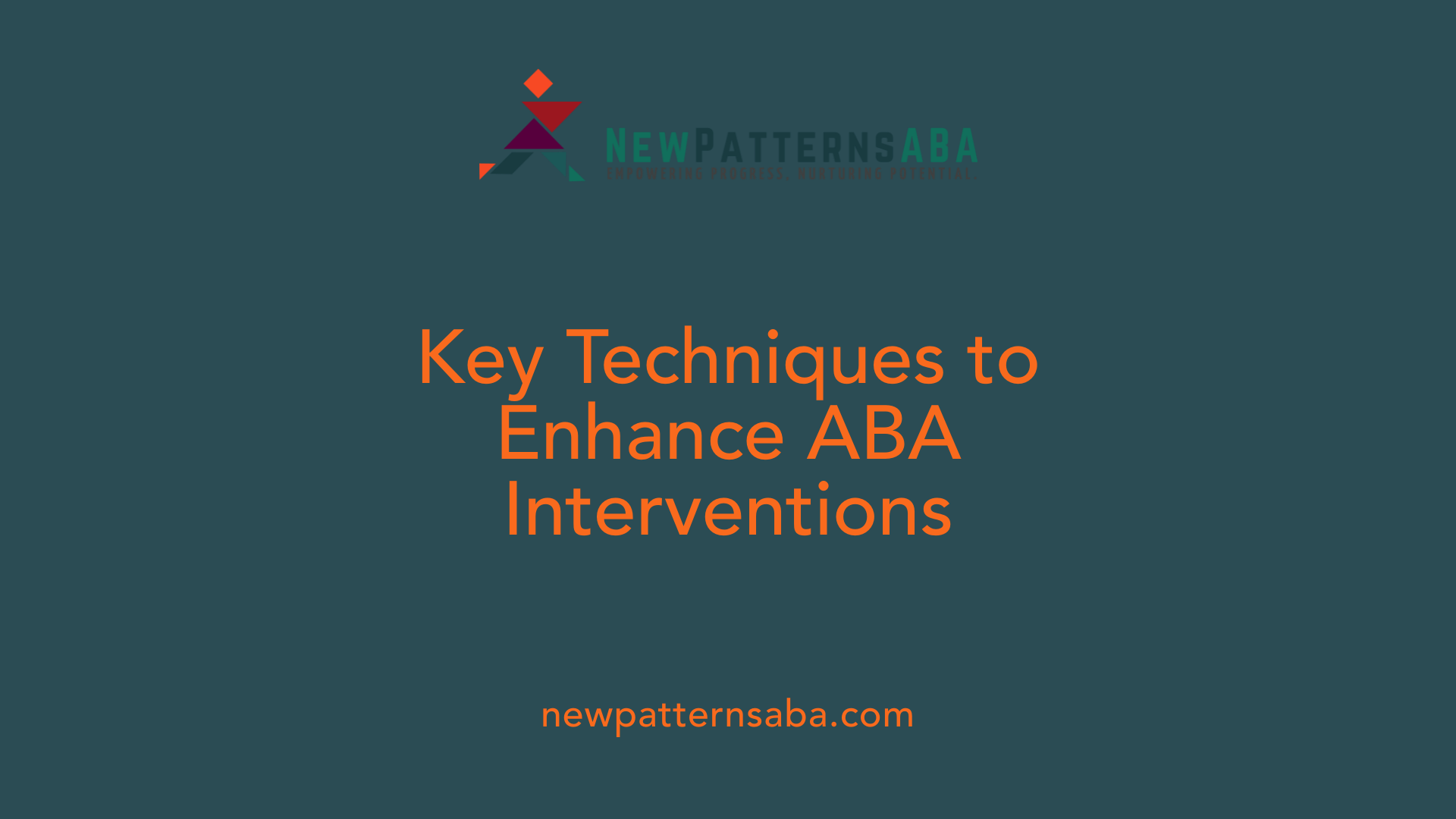Key Techniques to Enhance ABA Interventions