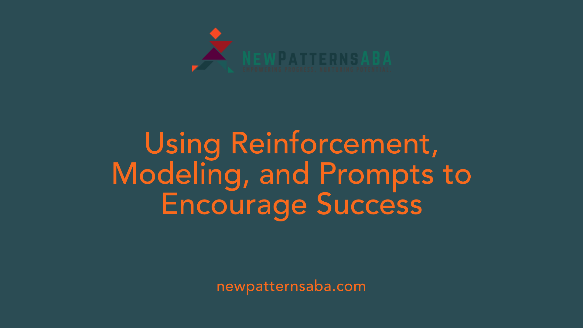 Using Reinforcement, Modeling, and Prompts to Encourage Success