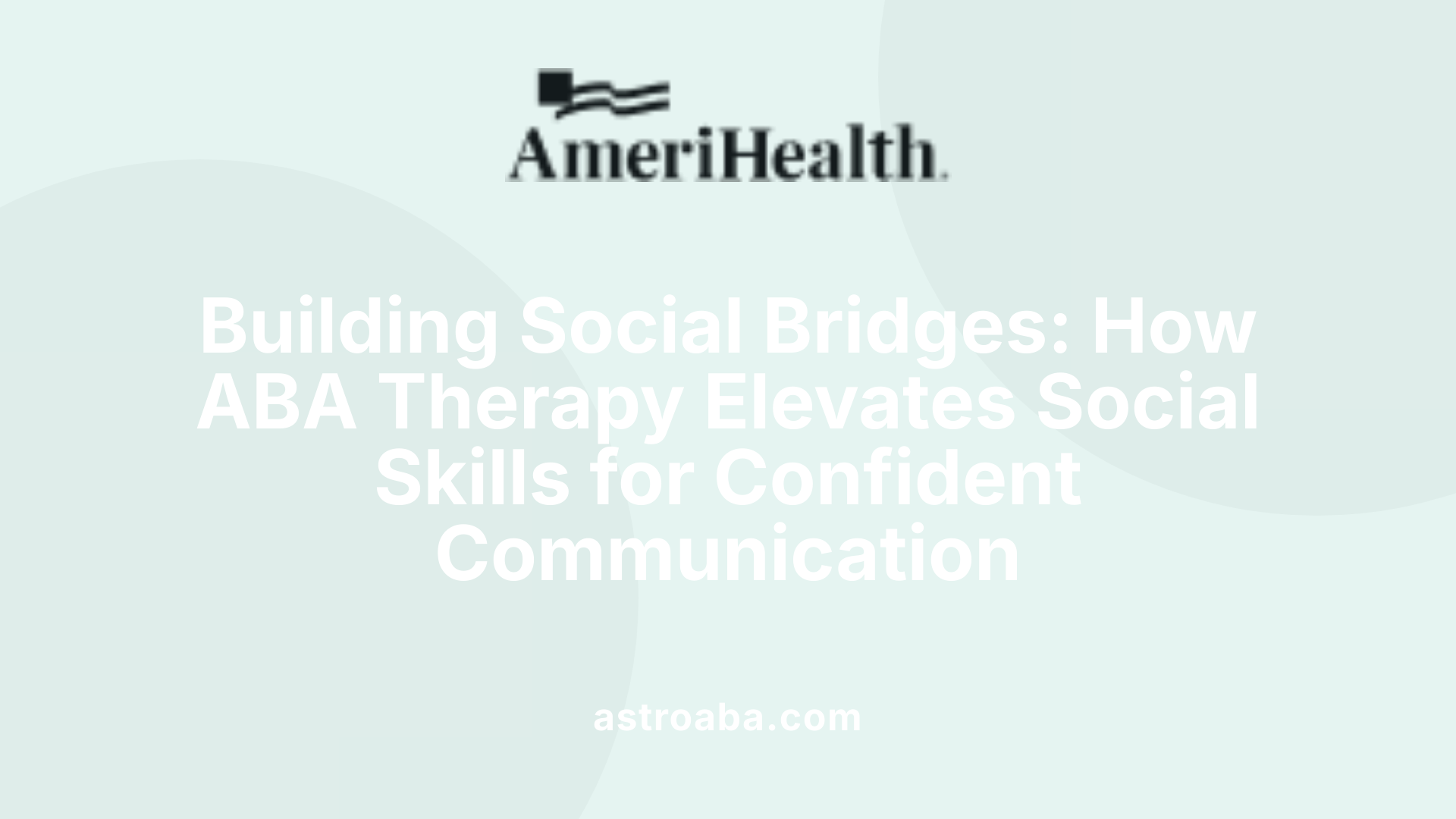 Building Social Bridges: How ABA Therapy Elevates Social Skills for Confident Communication
