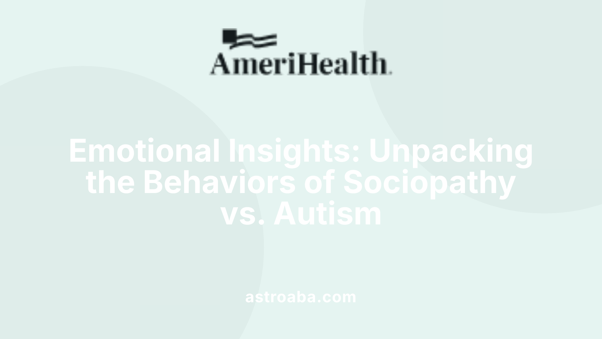 Emotional Insights: Unpacking the Behaviors of Sociopathy vs. Autism