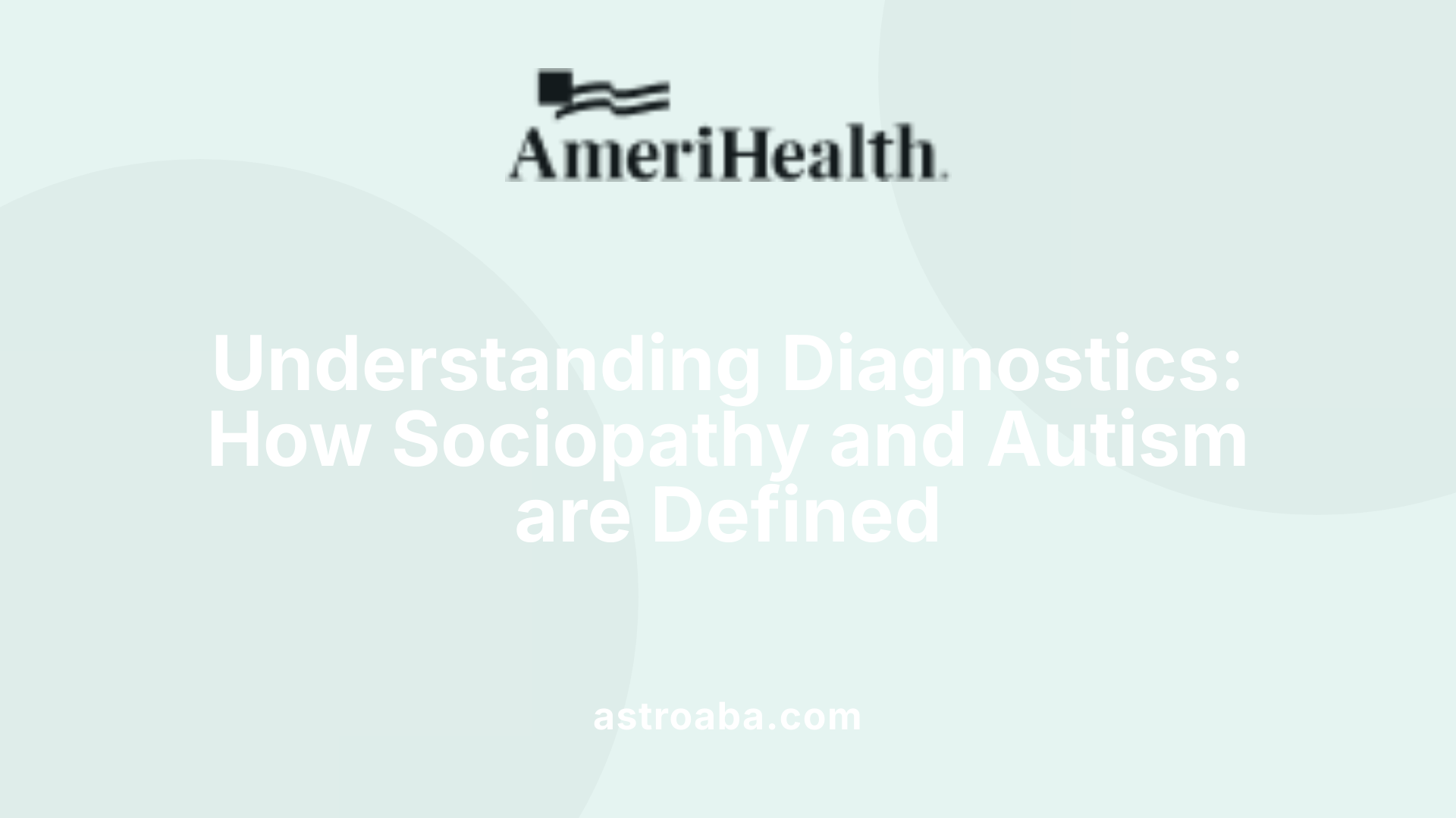 Understanding Diagnostics: How Sociopathy and Autism are Defined