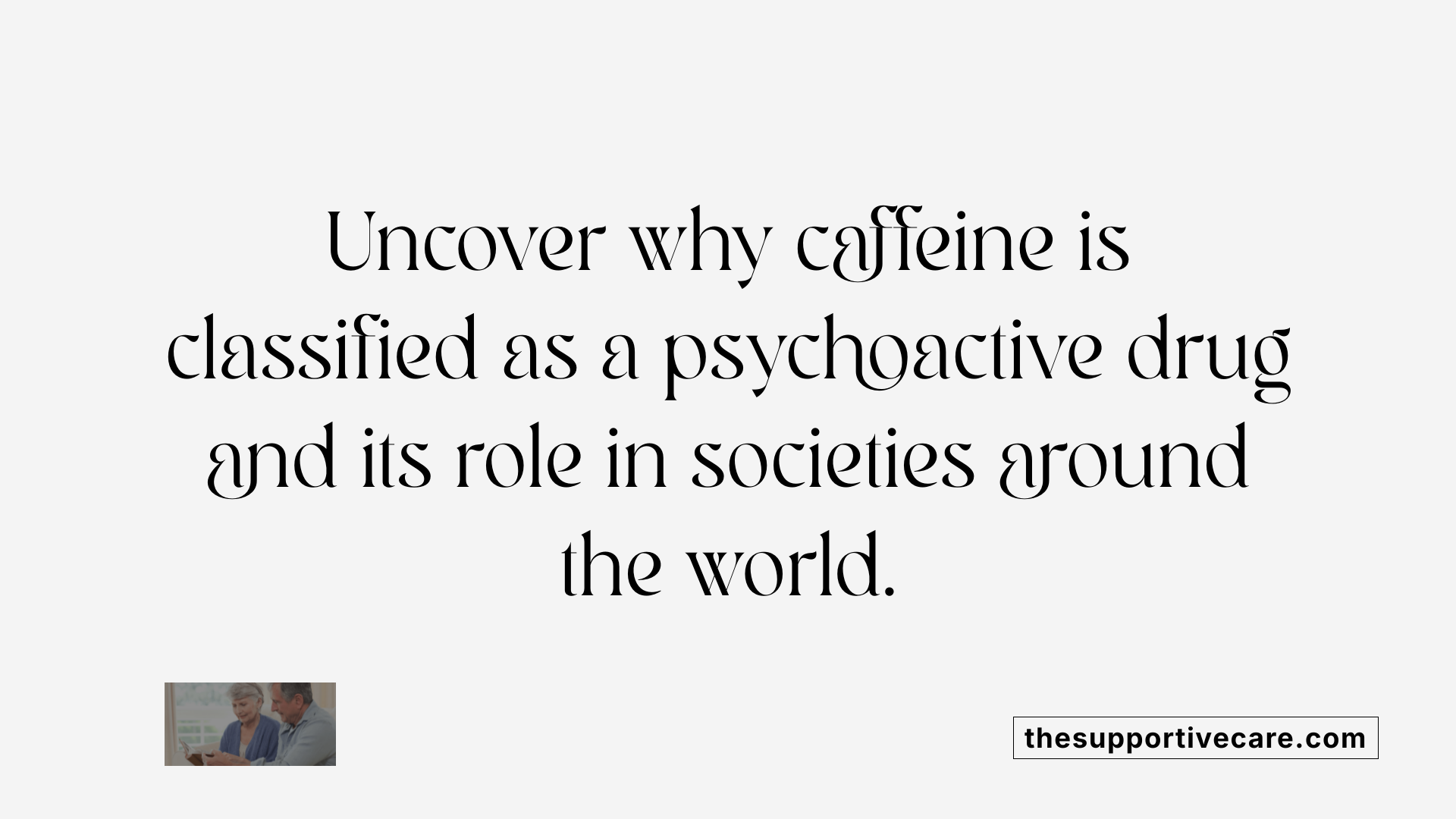 Is Coffee a Drug? - Supportive Care, image size:1920x1080