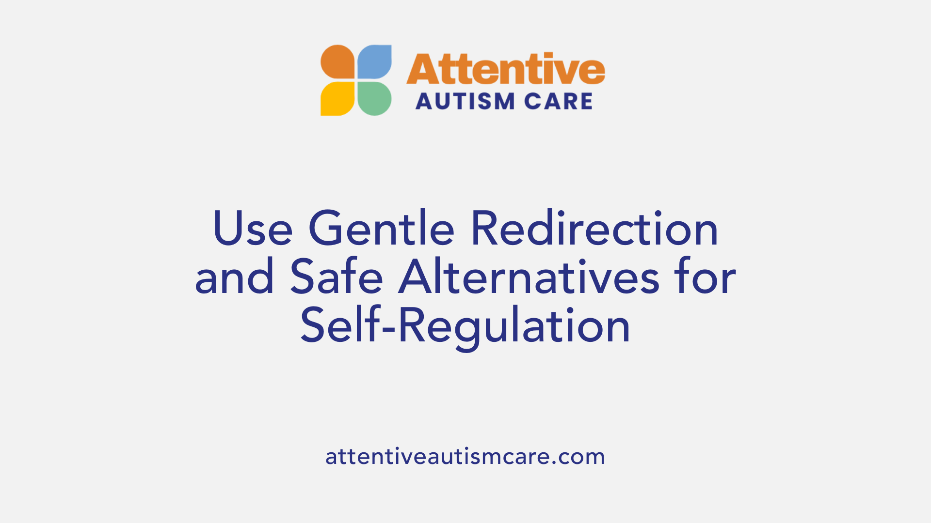 Use Gentle Redirection and Safe Alternatives for Self-Regulation