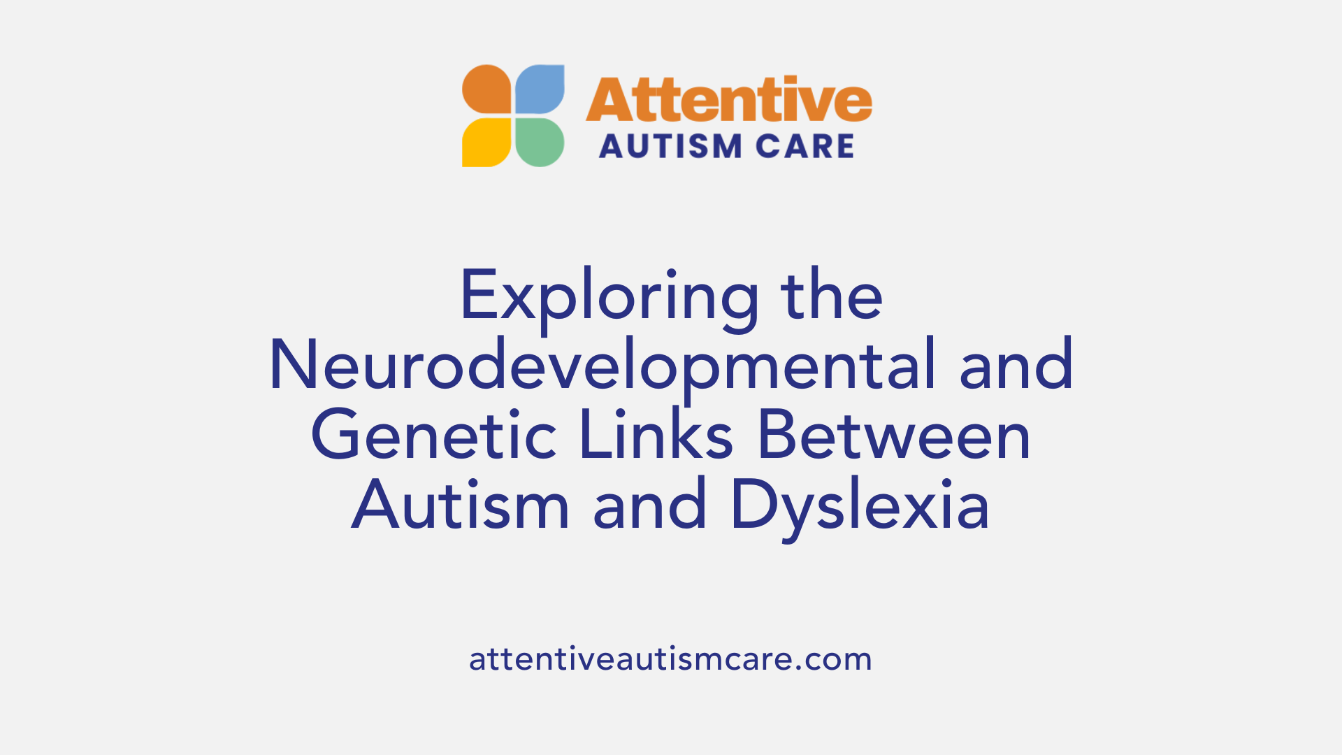 Exploring the Neurodevelopmental and Genetic Links Between Autism and Dyslexia
