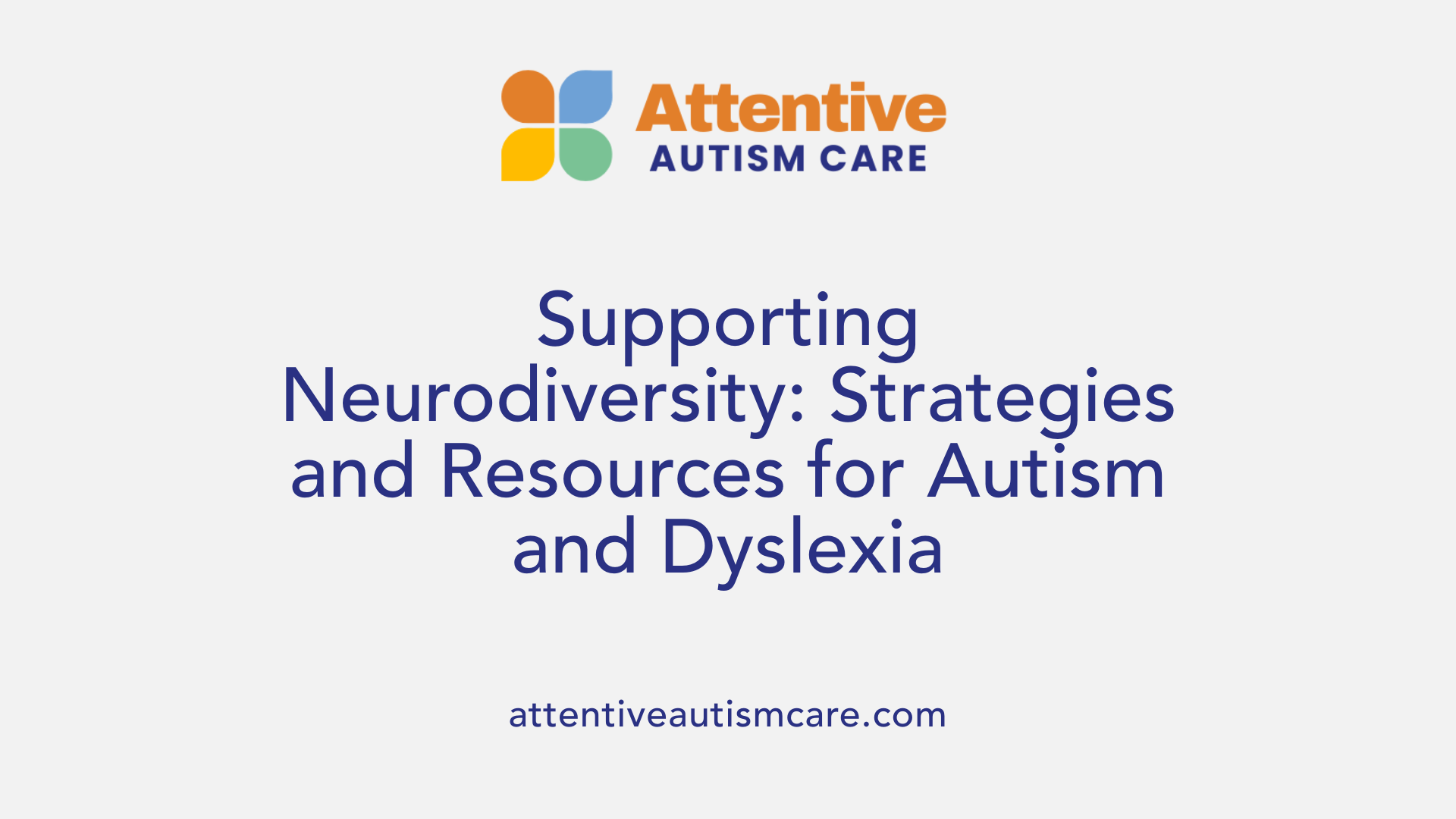Supporting Neurodiversity: Strategies and Resources for Autism and Dyslexia
