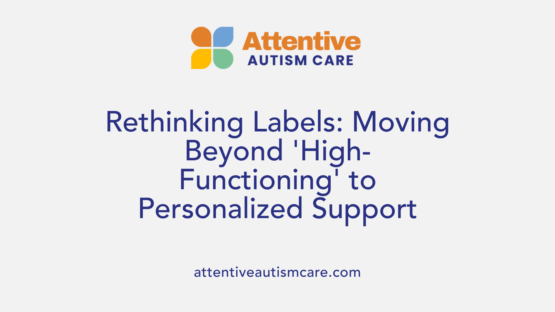 Rethinking Labels: Moving Beyond 'High-Functioning' to Personalized Support