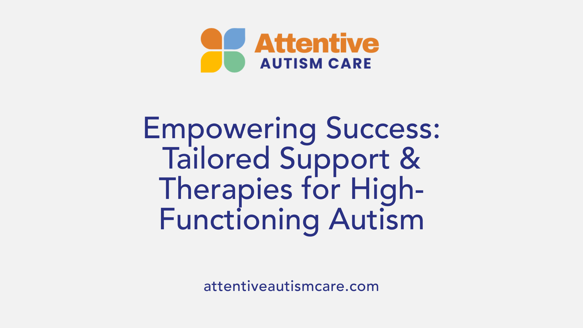 Empowering Success: Tailored Support &amp; Therapies for High-Functioning Autism