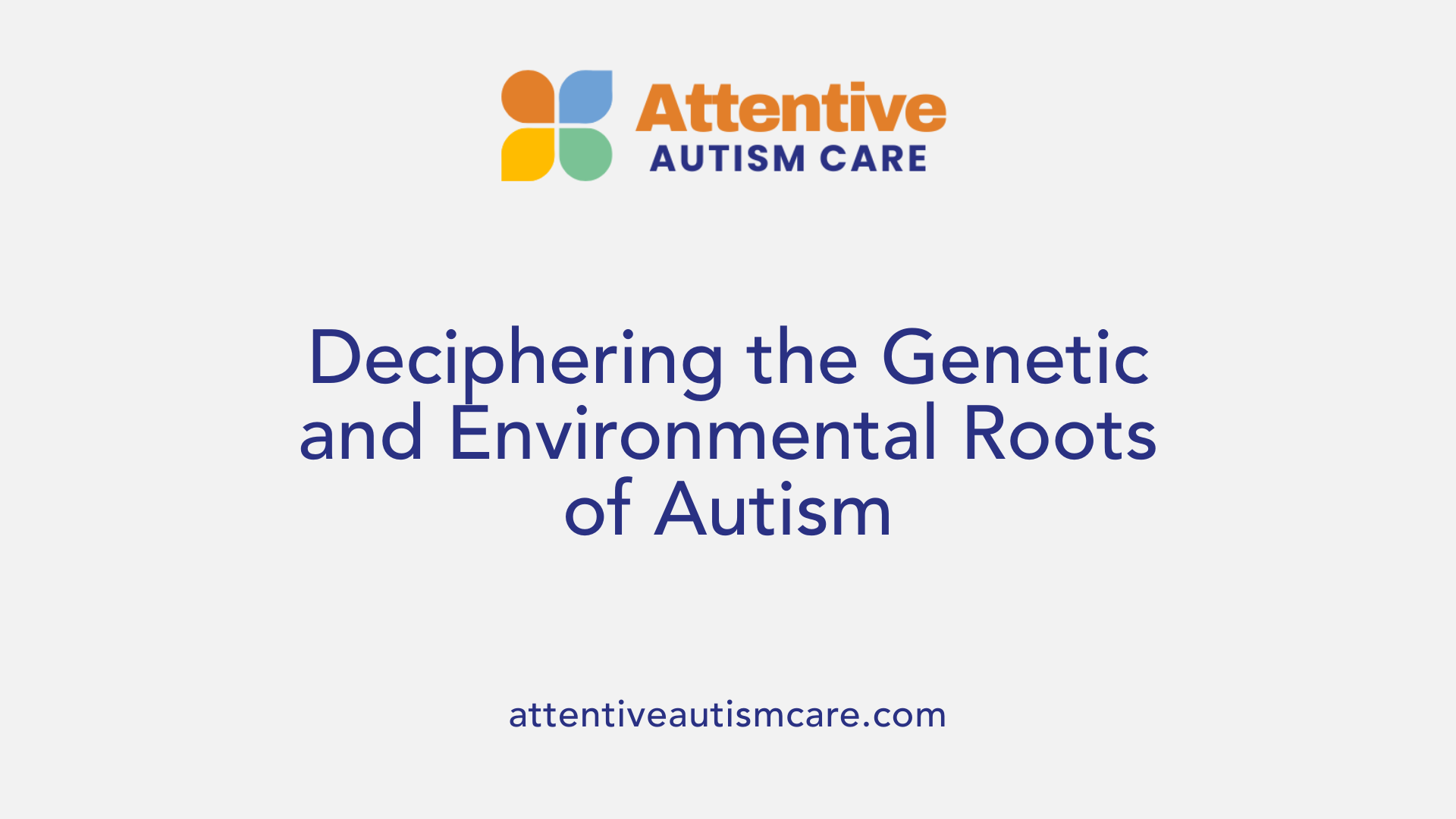 Deciphering the Genetic and Environmental Roots of Autism