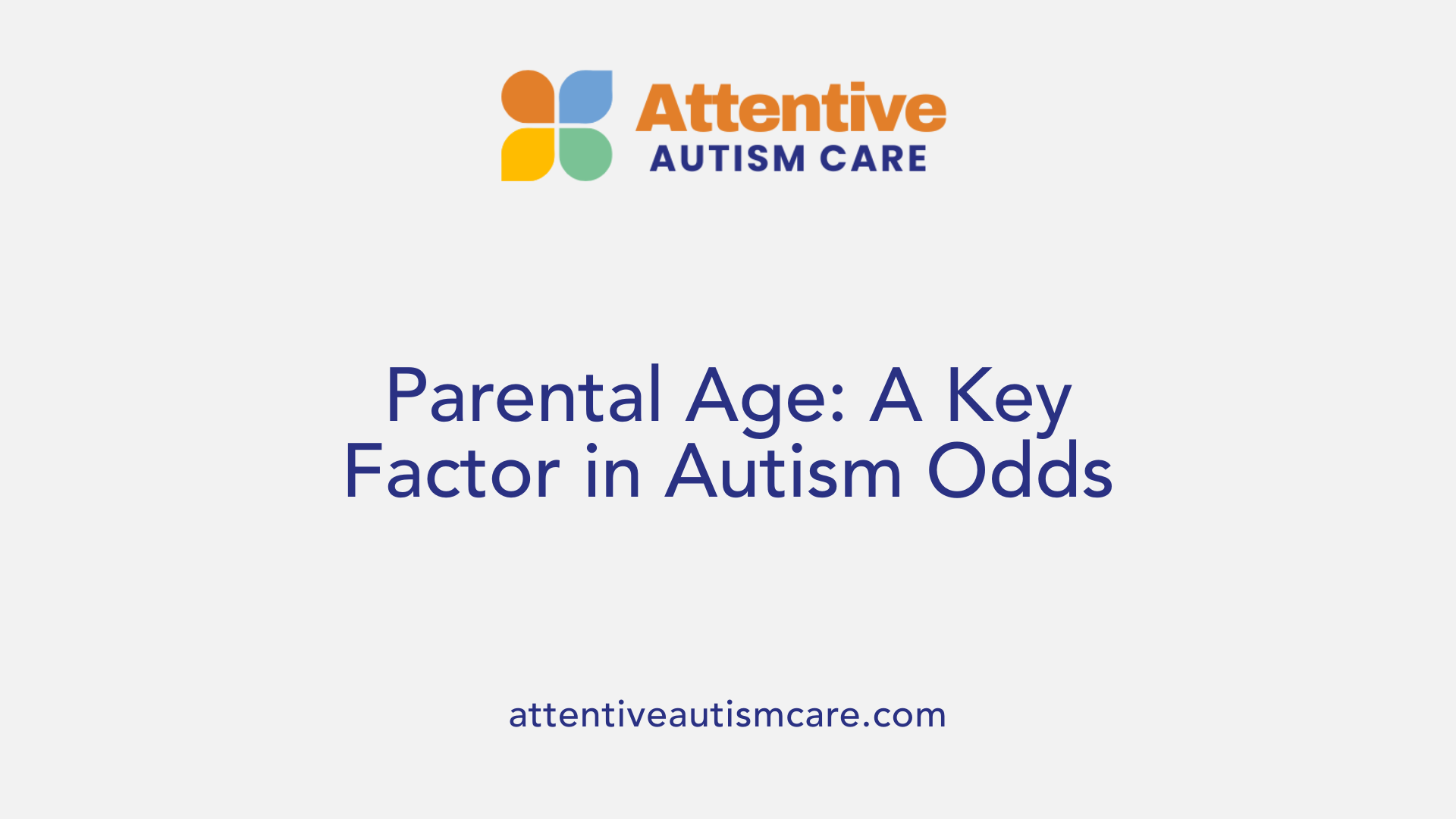 Parental Age: A Key Factor in Autism Odds