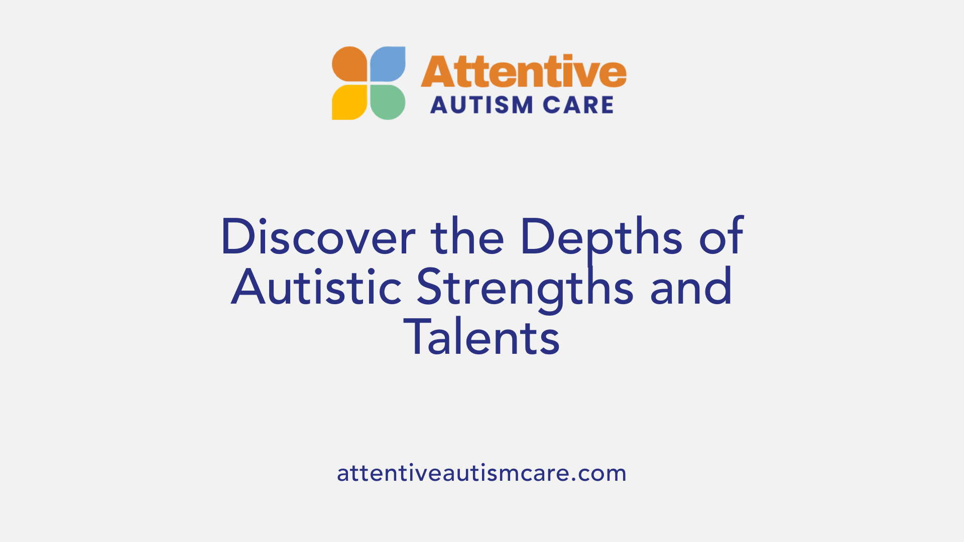 Discover the Depths of Autistic Strengths and Talents