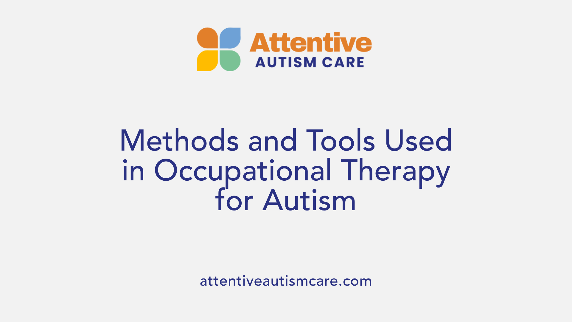 Methods and Tools Used in Occupational Therapy for Autism