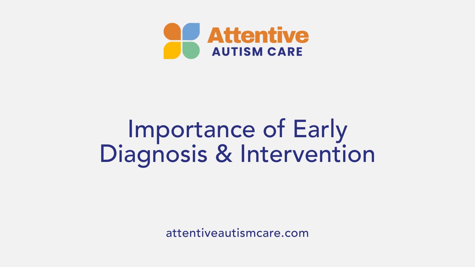Importance of Early Diagnosis &amp; Intervention